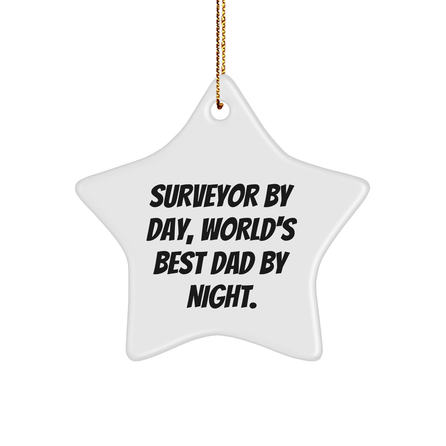 Surveyor Gifts from Men, Christmas Unique Surveyor Star Ornament, 'Surveyor By Day, World's Best Dad By Night.' - Image 1