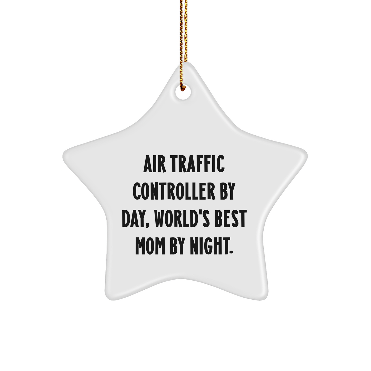 Air Traffic Controller Gifts from Mom - Funny Star Ornament for Christmas - Victory Thru Vision