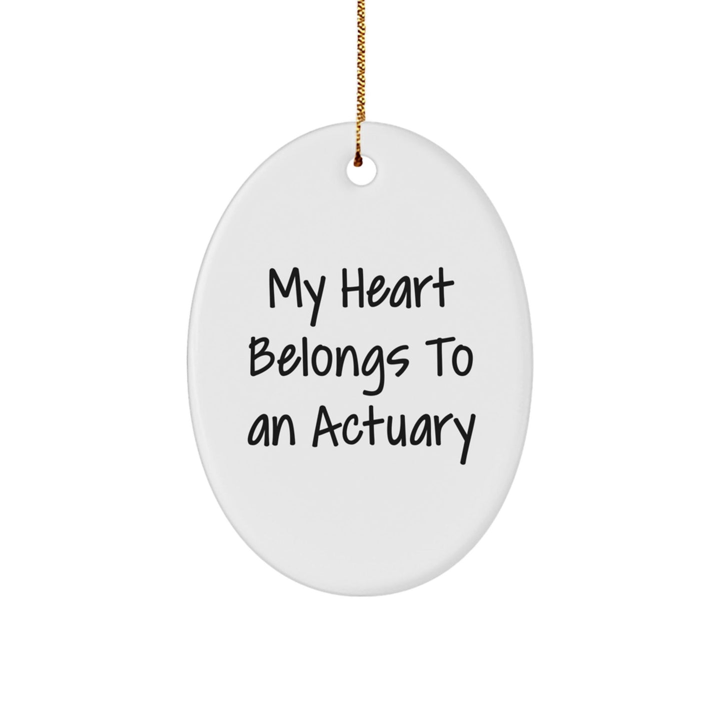 Actuary Gifts from Friends - My Heart Belongs To An Actuary Oval Ornament for Christmas - Victory Thru Vision