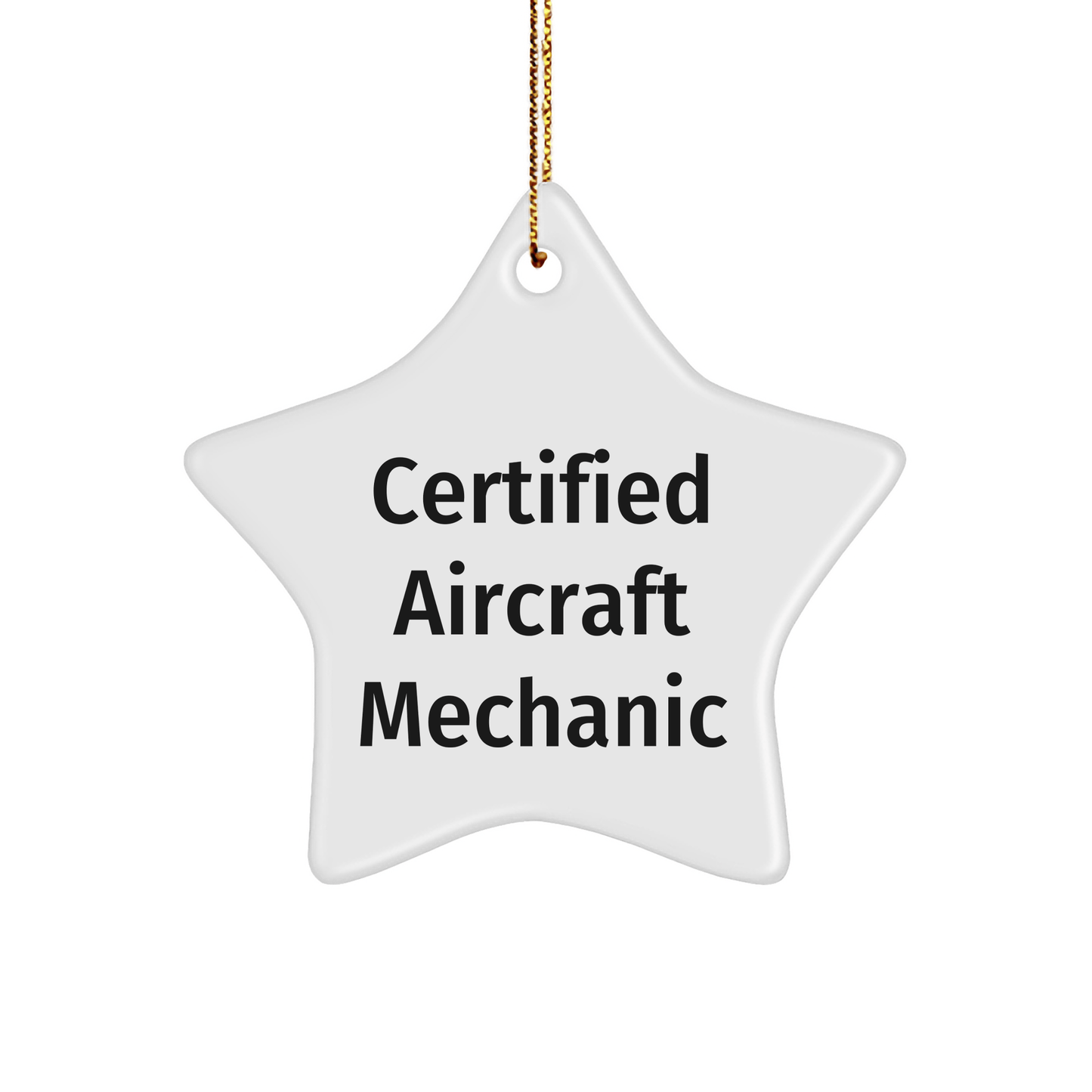 Aircraft Mechanic Gifts, 'Certified' Quote, Star Ornament, Christmas Unique Gifts for Men, Women, and Friends from Family - Victory Thru Vision