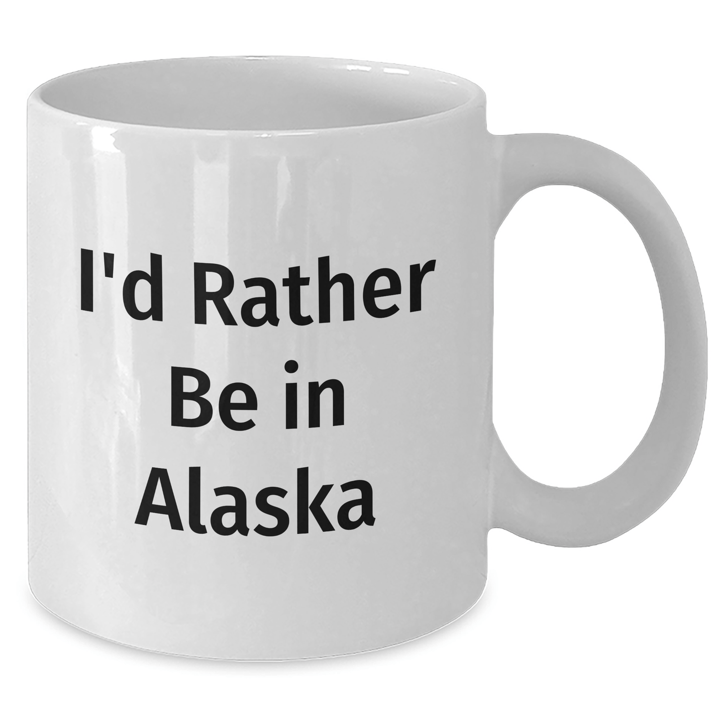Alaska Gifts for Him or Her - I'd Rather Be In Alaska Funny White Coffee Mug, 11oz or 15oz, Ceramic, Microwave and Dishwasher Safe Gifts from Friends or Family for Graduation - Victory Thru Vision