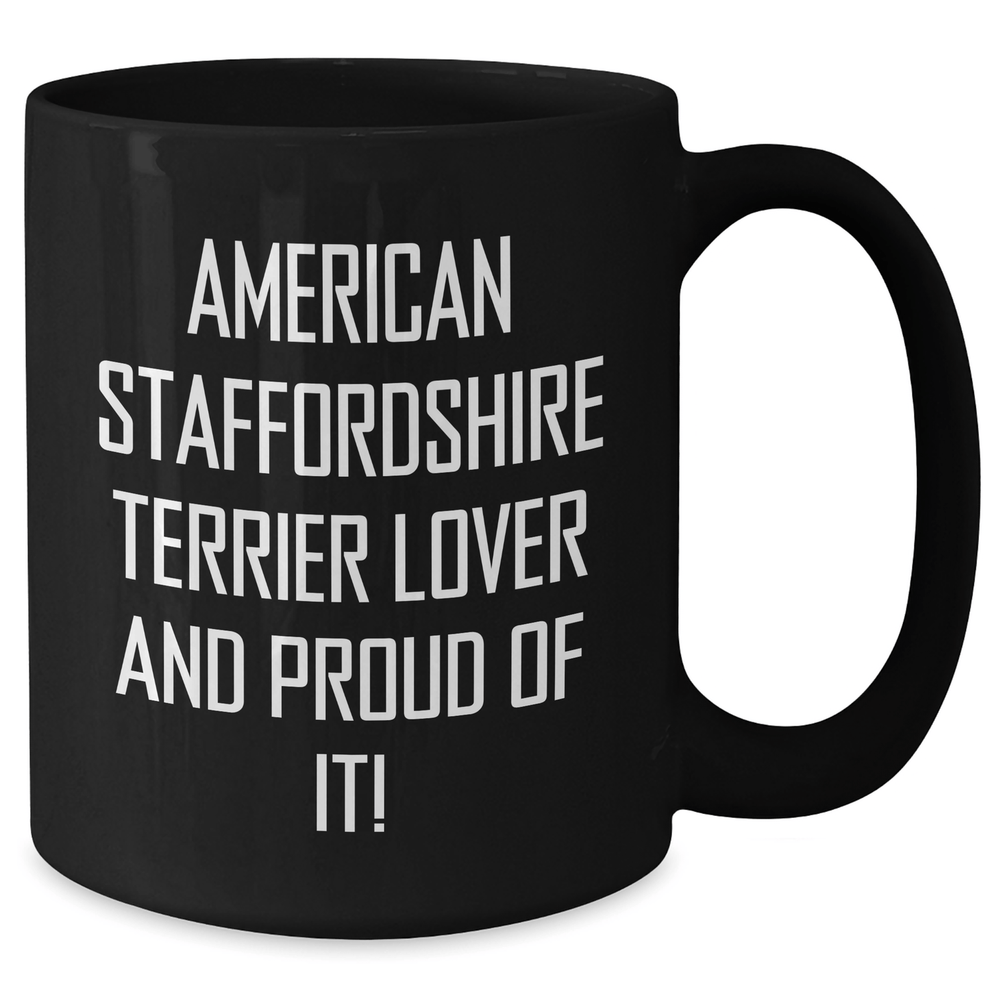 American Staffordshire Terrier Dog Lovers Gifts from Men for Father's Day Unique Black Coffee Mugs, 'American Staffordshire Terrier Lover And Proud Of It!' Quote - Victory Thru Vision