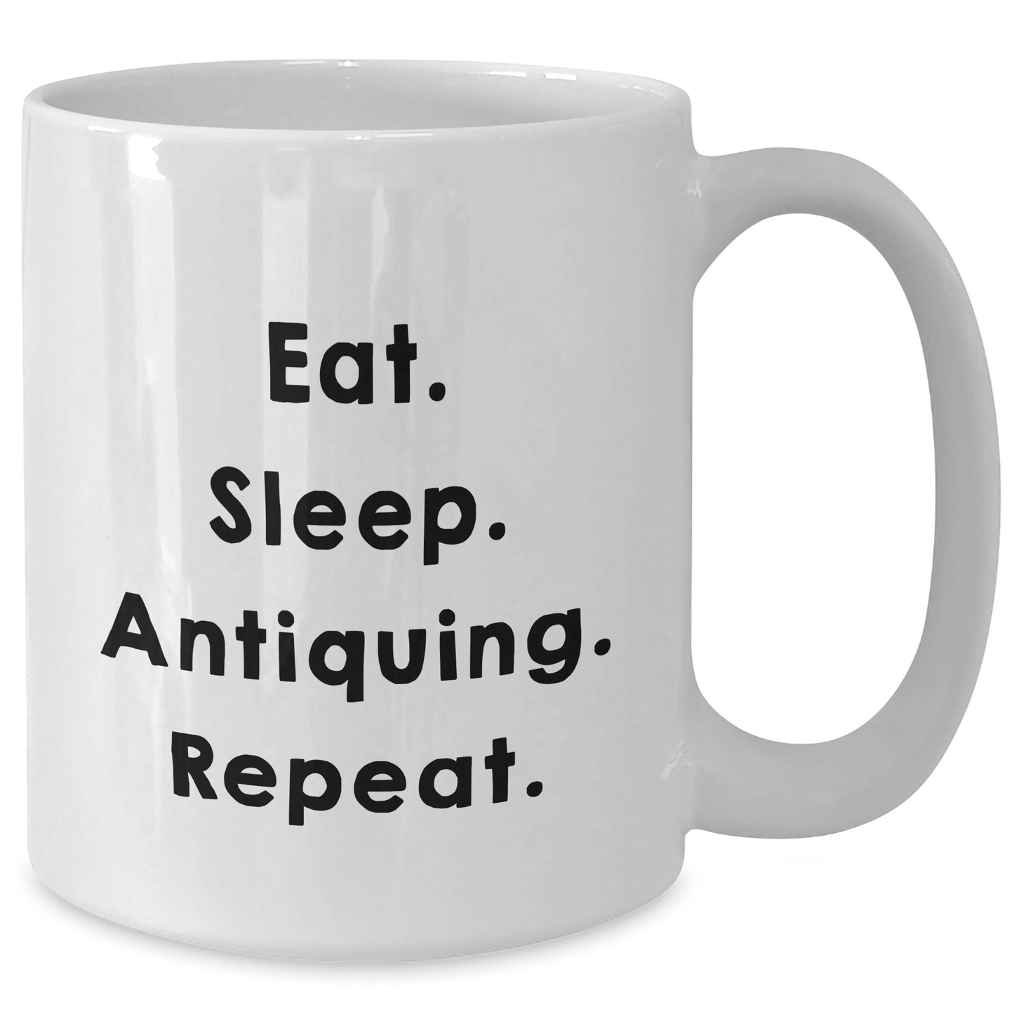 Antiquing Enthusiasts Gifts for Men, Funny Eat. Sleep. Antiquing. Repeat. White Coffee Mug, Graduation Unique Gifts from Friends, Family, or Coworkers - Victory Thru Vision