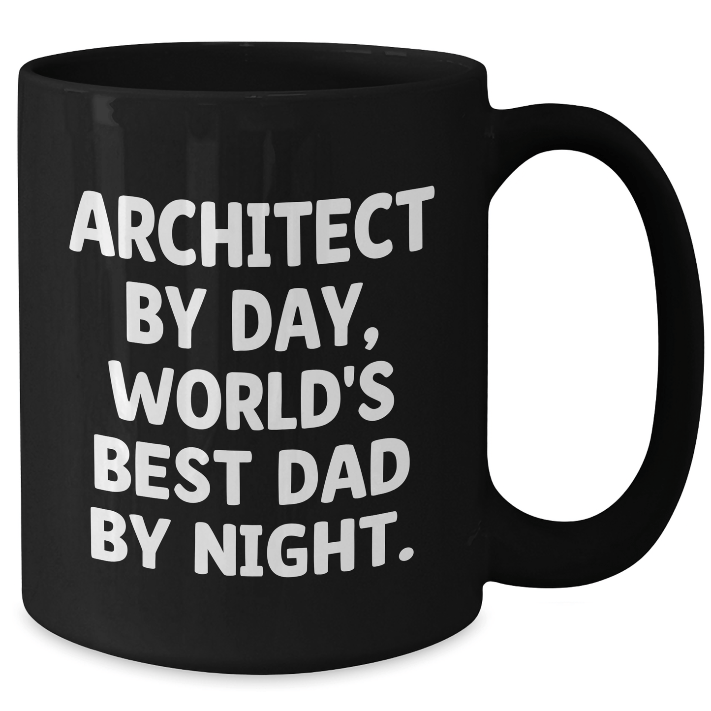 Architect By Day, World's Best Dad By Night. Funny Black Coffee Mug Gifts for Architect, Graduation Unique Gifts from Dad to Men - Victory Thru Vision