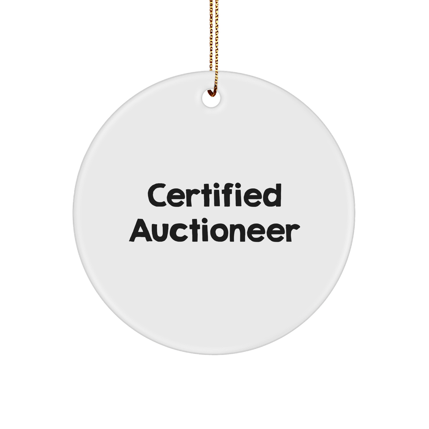 Auctioneer Gifts from Friends, 'Certified Auctioneer' Quote Circle Ornament, Christmas Unique Gifts for Men - Victory Thru Vision