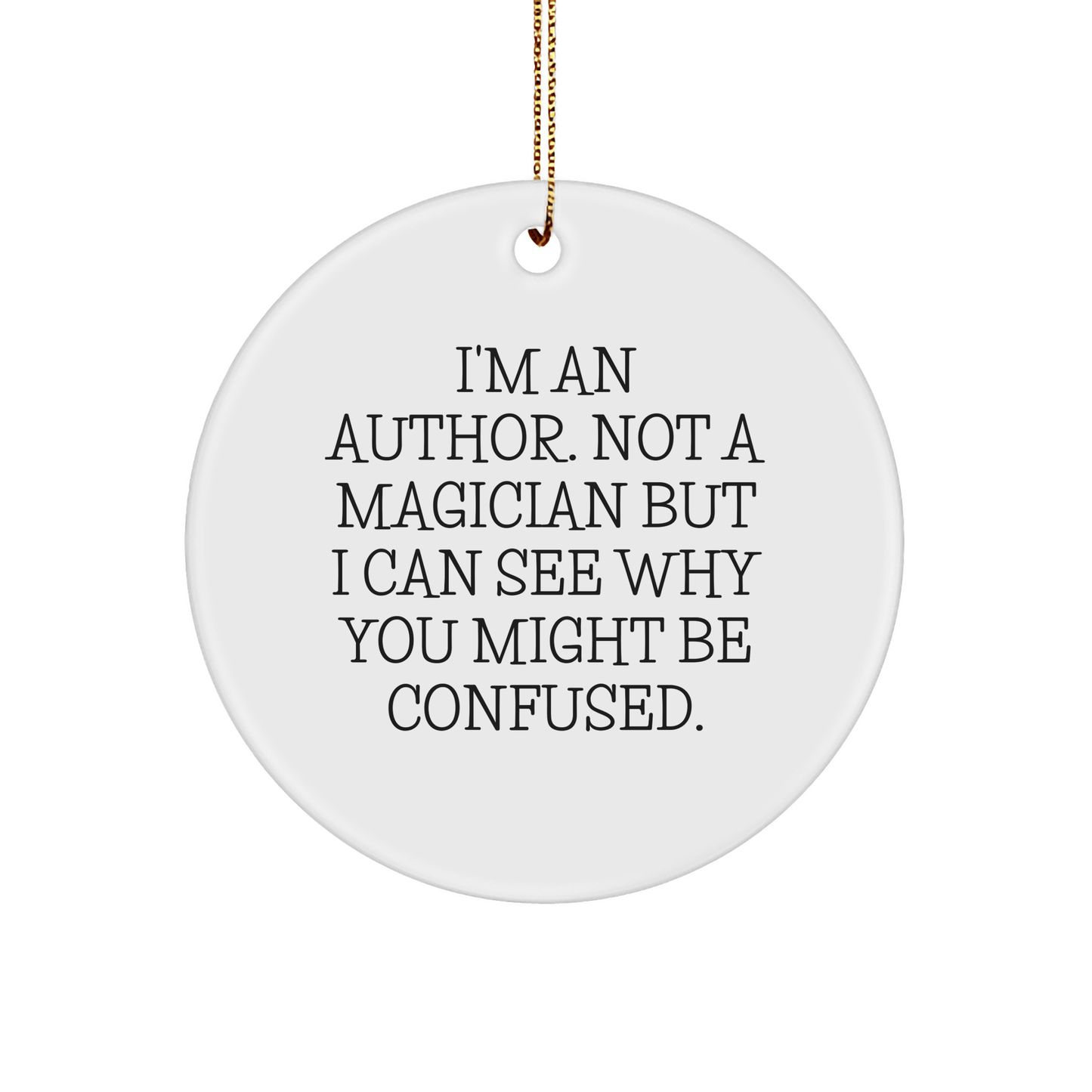 Author Gifts from Friends, Funny Christmas Circle Ornament for Men, Women, or Family - Victory Thru Vision