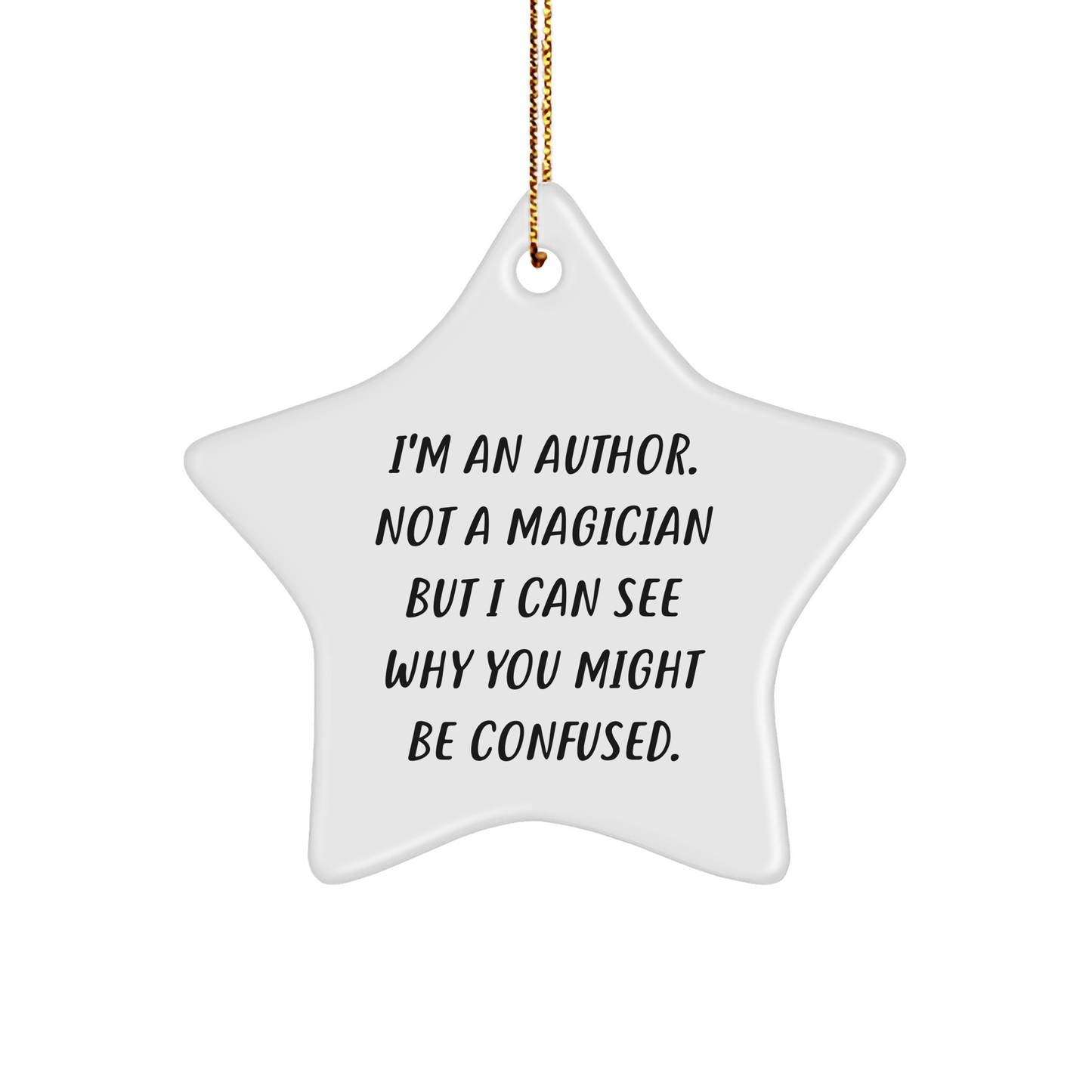 Author Gifts, Funny Quote, Star Ornament for Christmas - Gifts from Men to Authors, Author's Unique Christmas Unique Gift - Victory Thru Vision