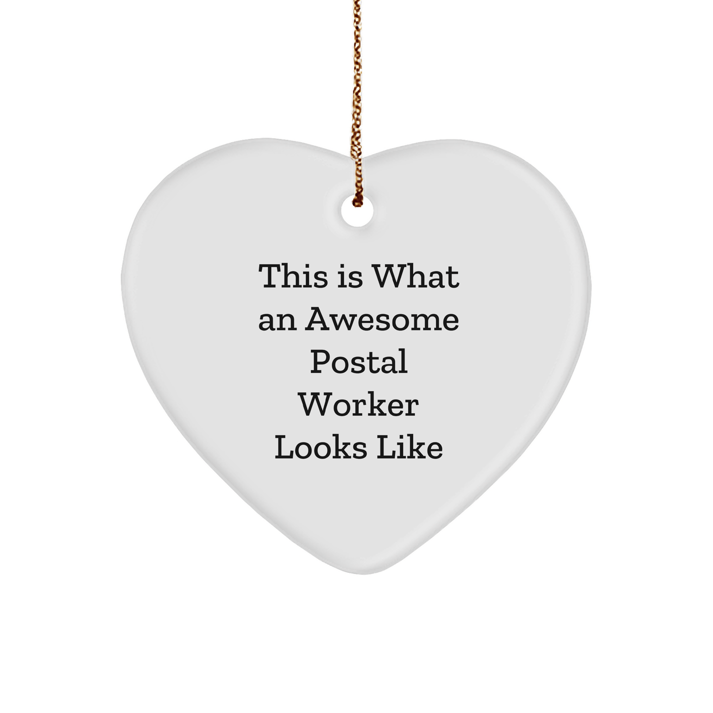 Awesome Postal Worker Gifts from Friends - Heart Ornament with Quote This Is What an Awesome Postal Worker Looks Like, Christmas Unique Gifts for Postal Worker - Victory Thru Vision