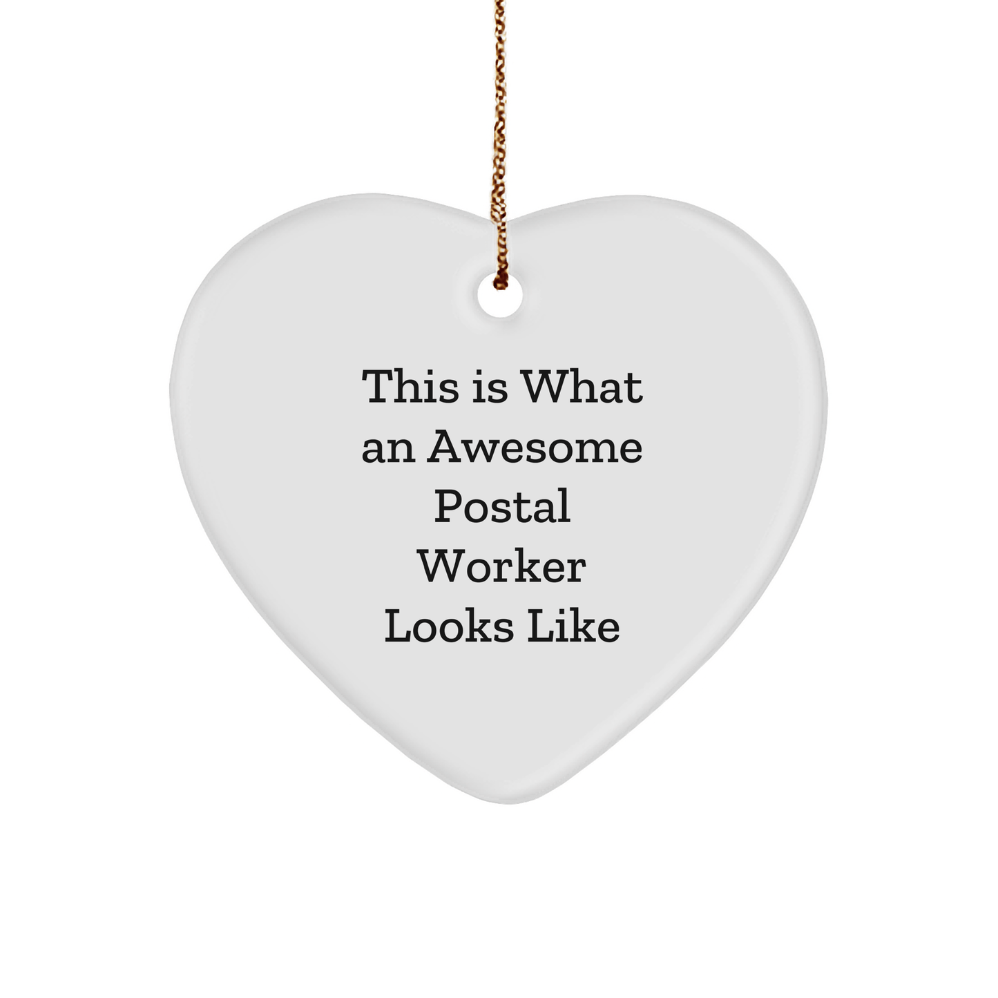 Awesome Postal Worker Gifts from Friends - Heart Ornament with Quote This Is What an Awesome Postal Worker Looks Like, Christmas Unique Gifts for Postal Worker - Victory Thru Vision