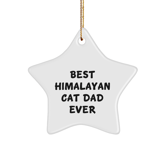 Best Himalayan Cat Dad Ever Gift for Him, Star Ornament, White Color, Christmas Unique Gifts from Men to Friends - Victory Thru Vision
