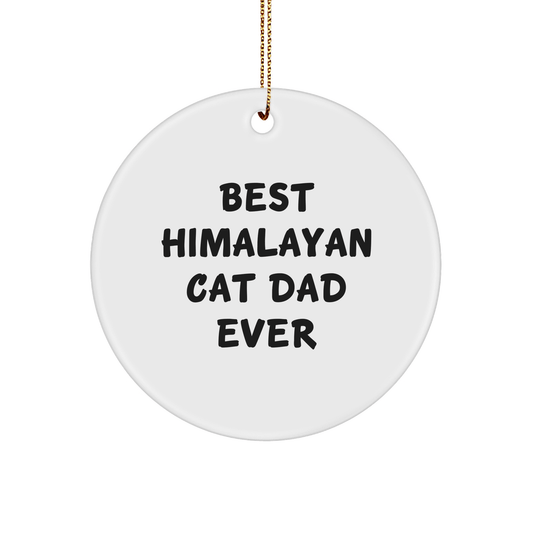Best Himalayan Cat Dad Ever Gifts from Men for Himalayan Cat Lovers Circle Ornament - Victory Thru Vision