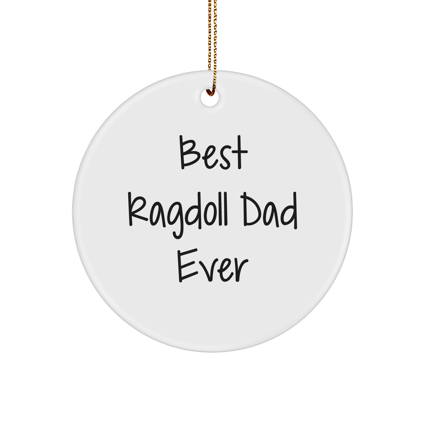 Best Ragdoll Dad Ever, Circle Ornament for Ragdoll Cat, Christmas Unique Gift - Victory Thru Vision