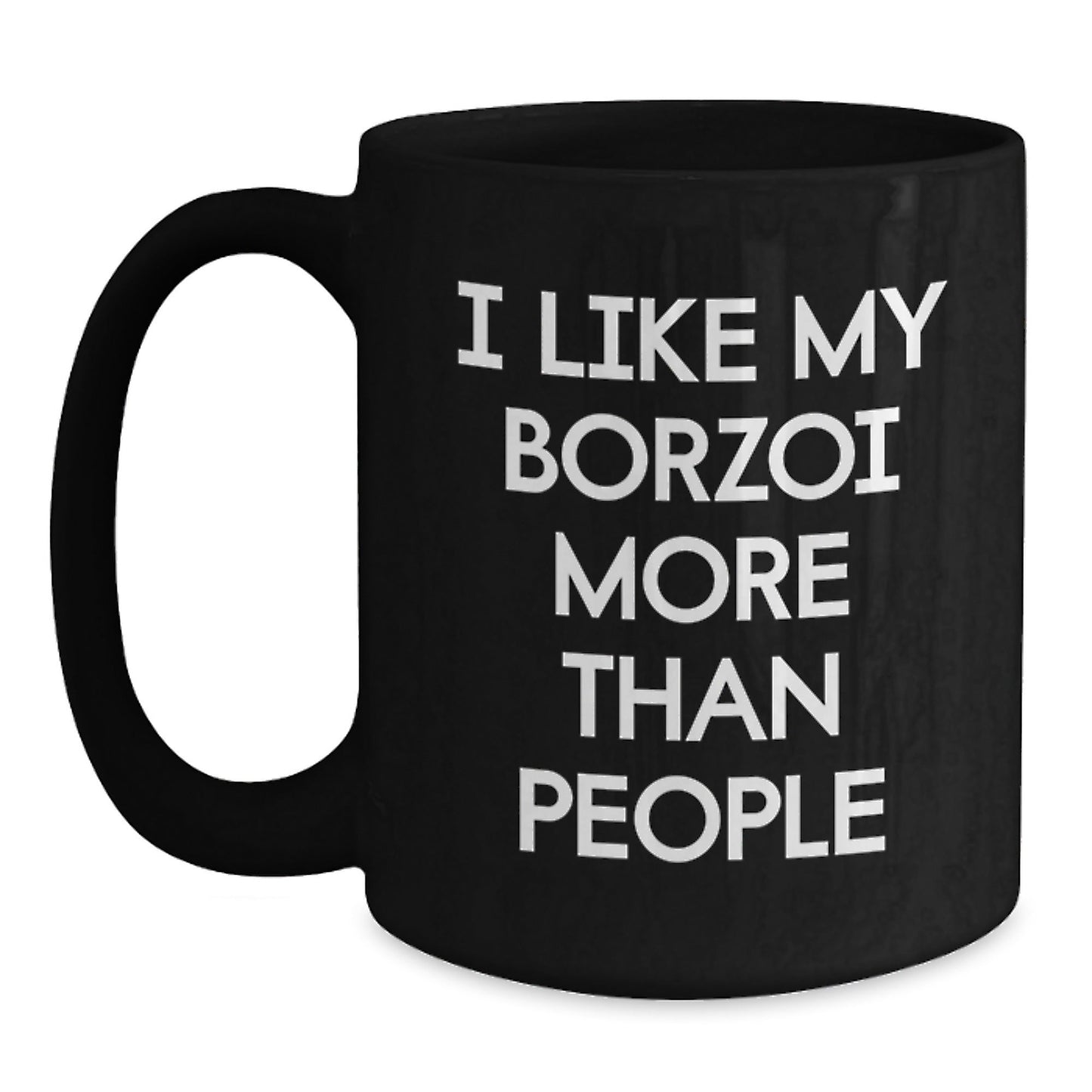Borzoi Dog Lovers Gifts from Friends for Happy Birthday, Funny Quote Black Coffee Mug - Victory Thru Vision