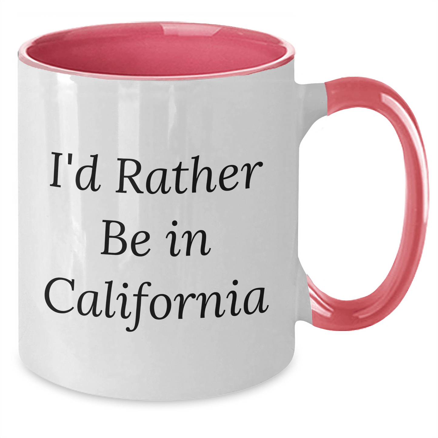 California Gifts from Friends - I'd Rather Be In California Funny Two Tone Coffee Mug for Graduation - Victory Thru Vision