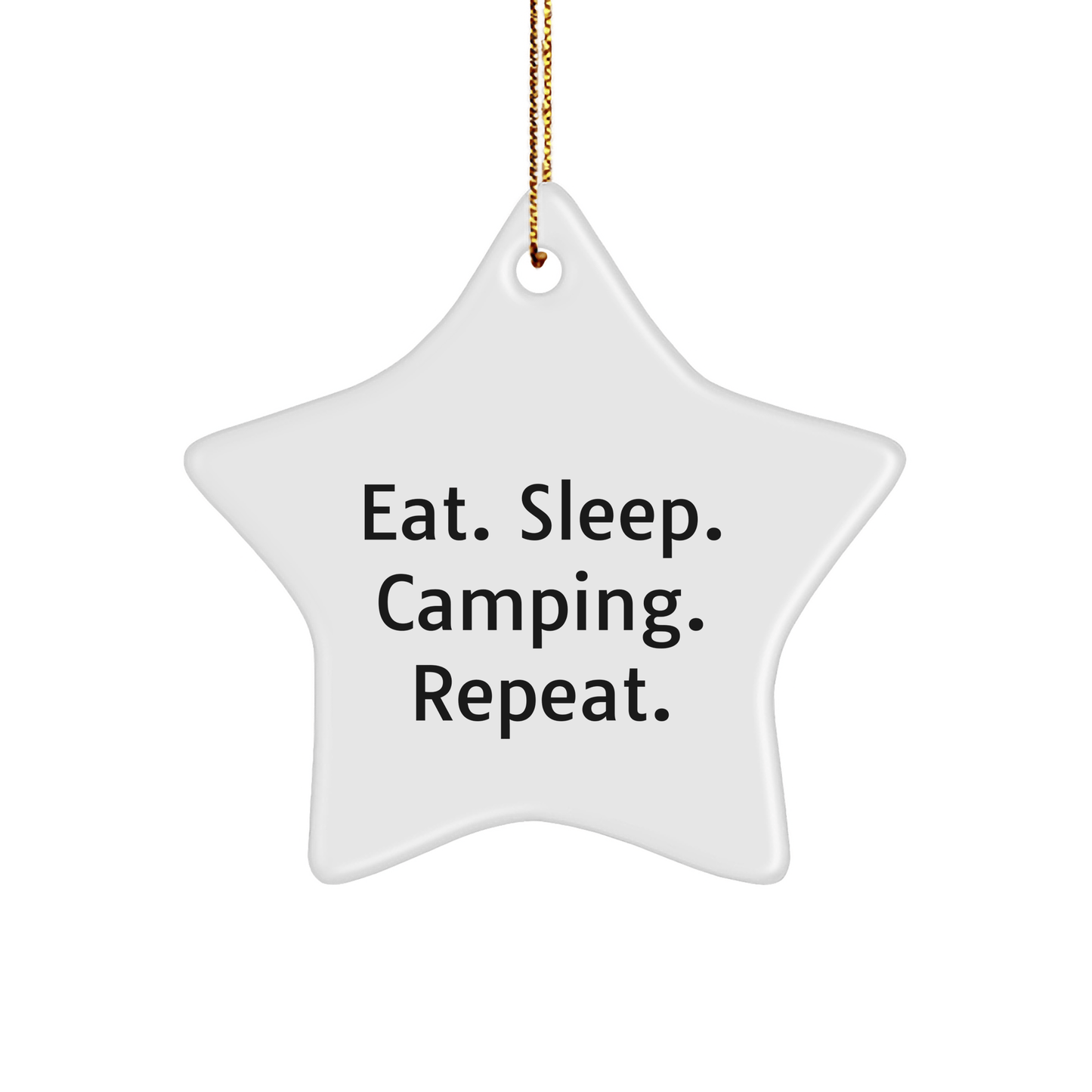 Camping Gifts from Friends for Men - Eat. Sleep. Camping. Repeat. Star Ornament, White, 3.25'' tall - Victory Thru Vision