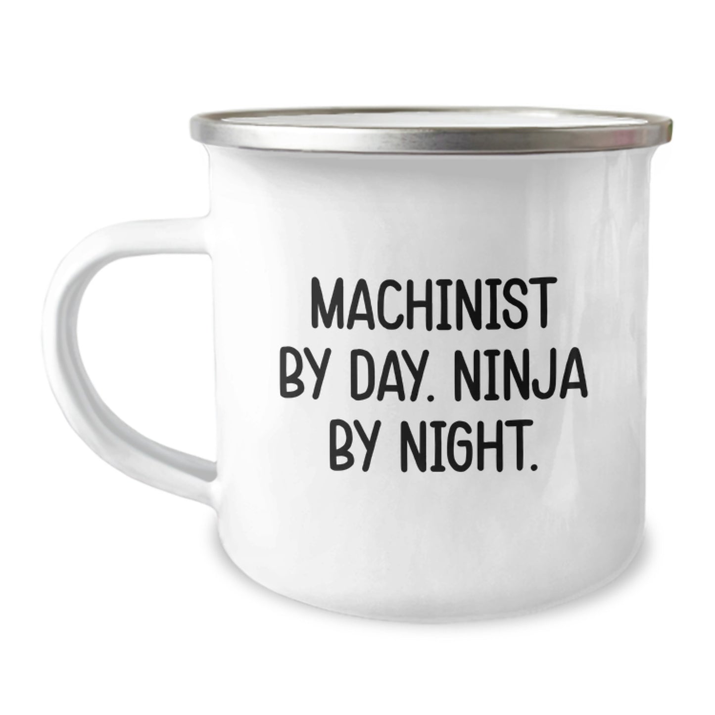 Machinist Gifts - Funny Quote Machinist By Day. Ninja By Night. - 12 oz Stainless Steel Camping Mug, Birthday Unique Gifts for Men - Image 1