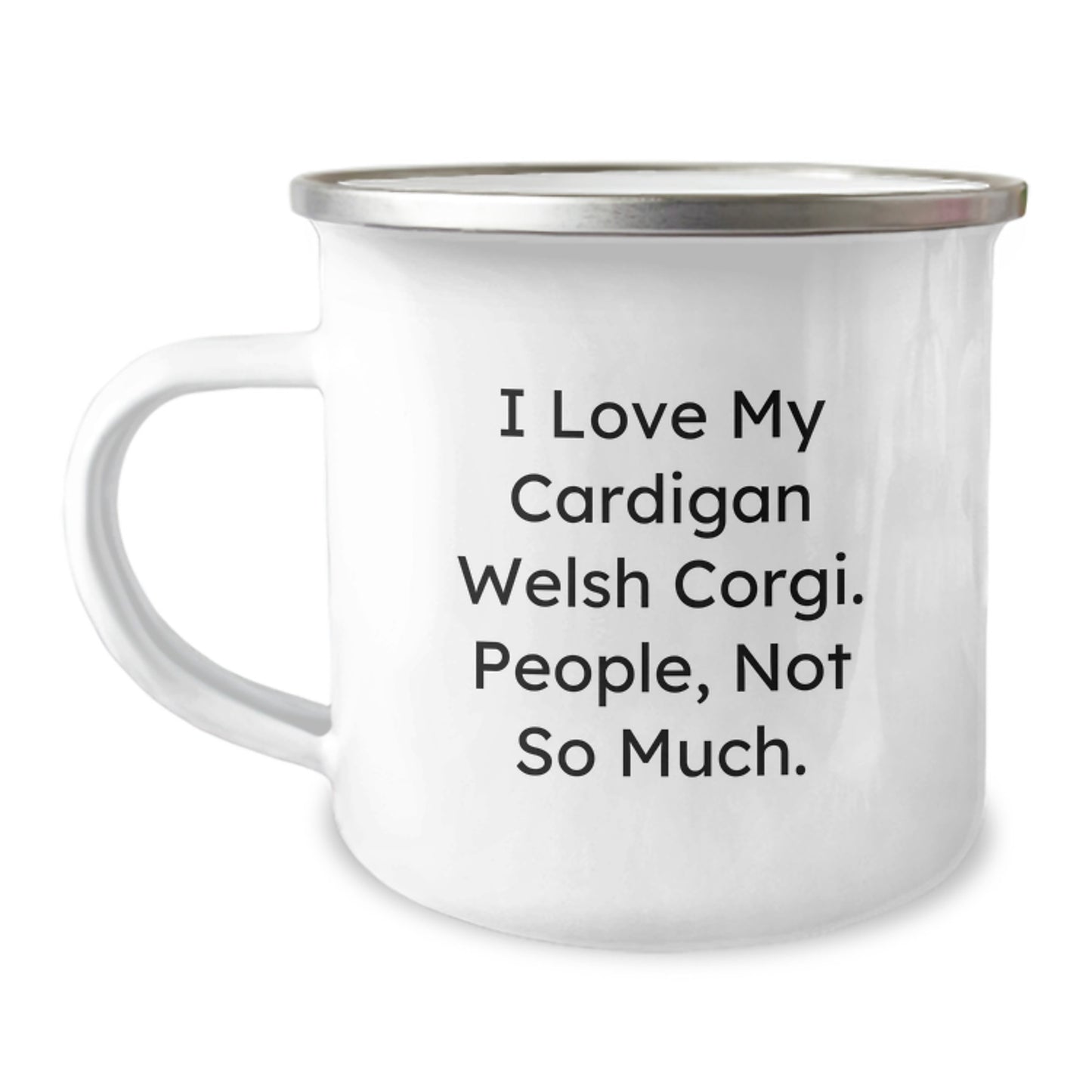Funny Cardigan Welsh Corgi Dog Gifts from Friends for Men, Women, and Family - I Love My Cardigan Welsh Corgi. People, Not So Much. - Camping Mug for Graduation Unique Gifts - Image 1