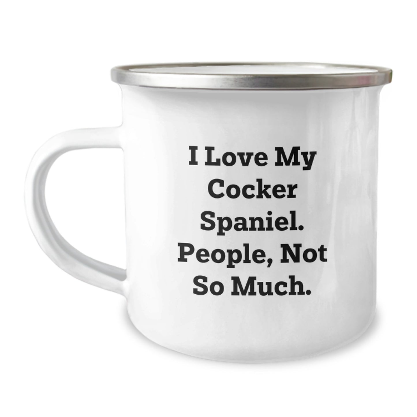 Cocker Spaniel Dog Camping Mug, Funny Quote for Graduation Gifts from Friends and Family, Gifts for Men and Women Who Love Their Cocker Spaniel Dog - Image 1
