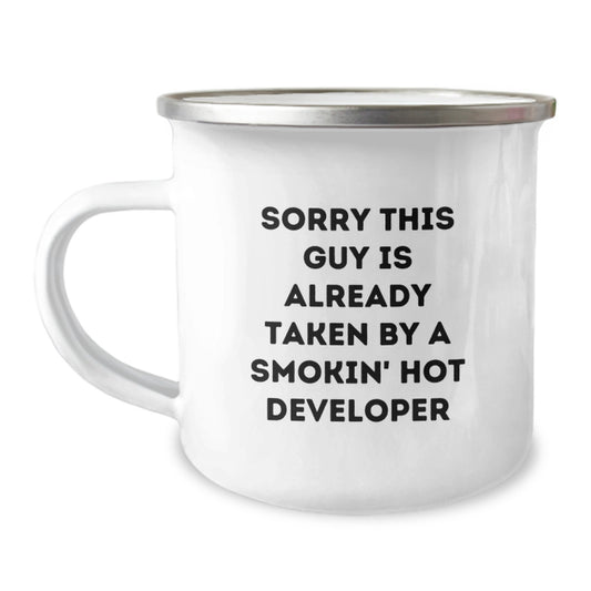 Developer's Camping Mug Gift, Funny Quote 'Sorry This Guy Is Already Taken...' for Birthday, 12 oz Stainless Steel Enamel Finish Gift from Friends - Image 1