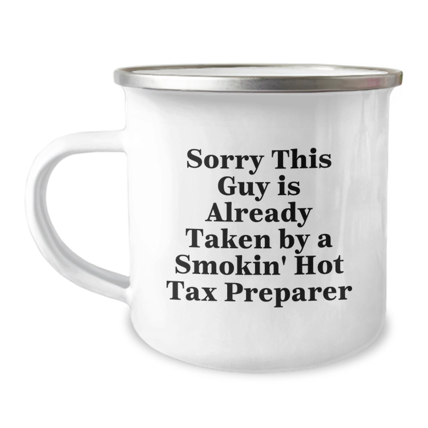 Funny Tax Preparer Gifts from Friends, Gifts for Tax Preparer, Sorry This Guy Is Already Taken By A Smokin' Hot, Birthday Unique Gifts - Image 1