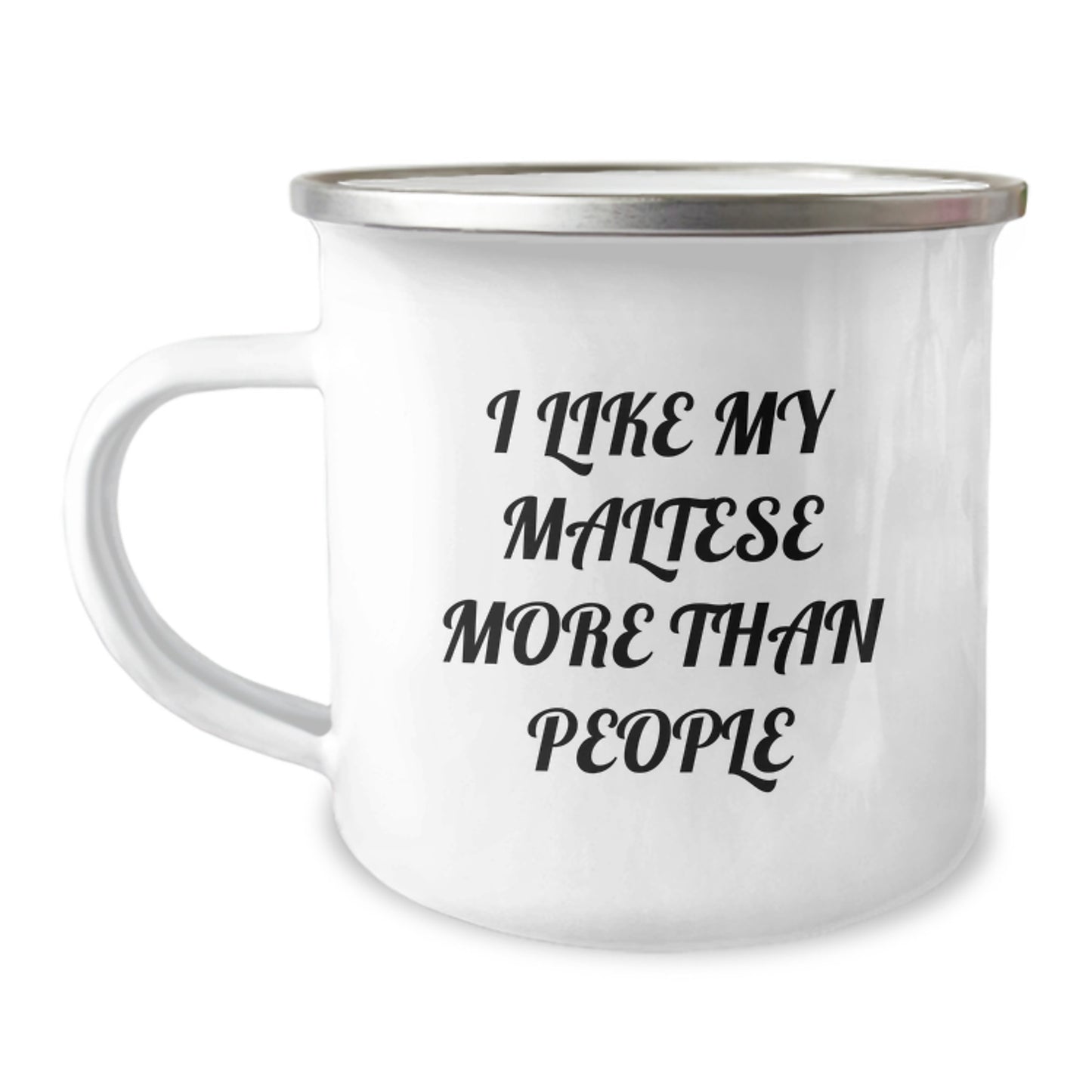 Maltese Dog Lovers Gifts from Family Friends for Birthday Unique Celebrations, I Like My Maltese More Than People Funny Quote Camping Mug, 12 oz Stainless Steel Enamel Finish - Image 1