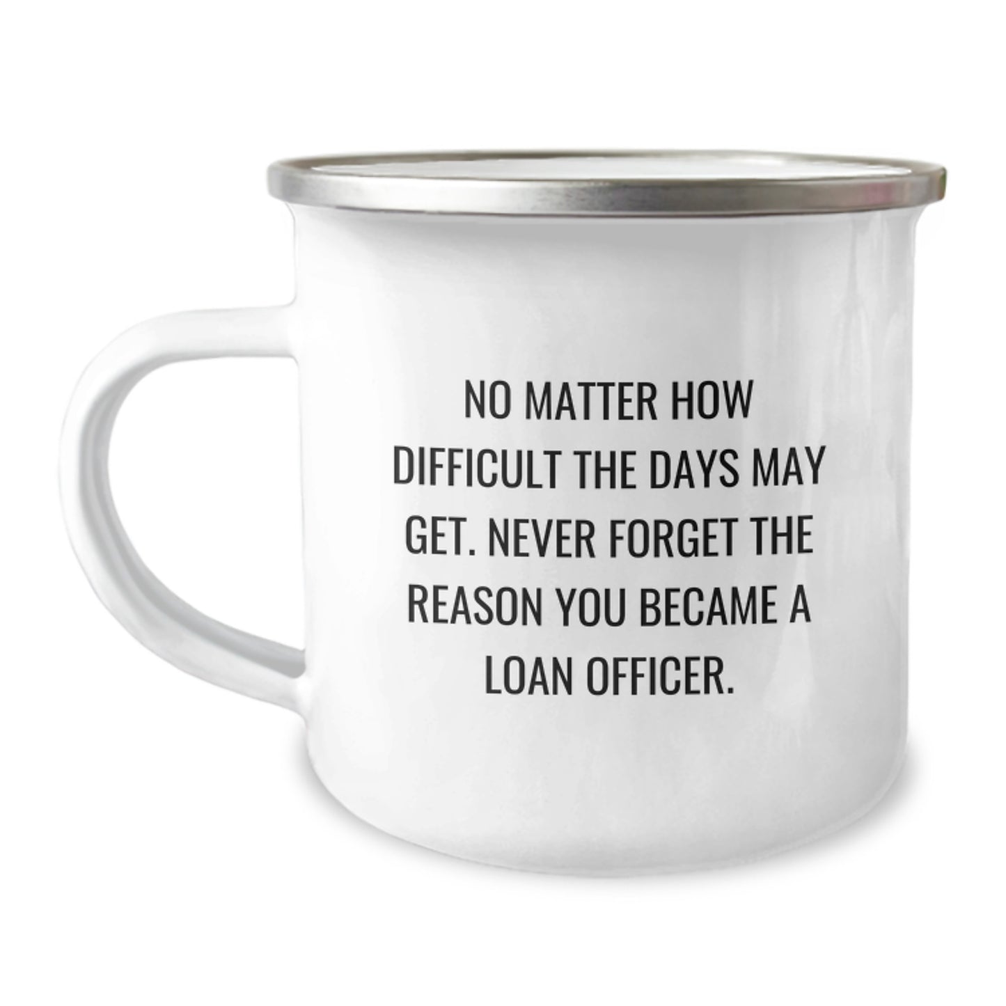 Funny Loan Officer Gifts from Friends, Cute Camping Mug for Loan Officer, Never Forget the Reason You Became a Loan Officer, Ideal Gift for Christmas - Image 1