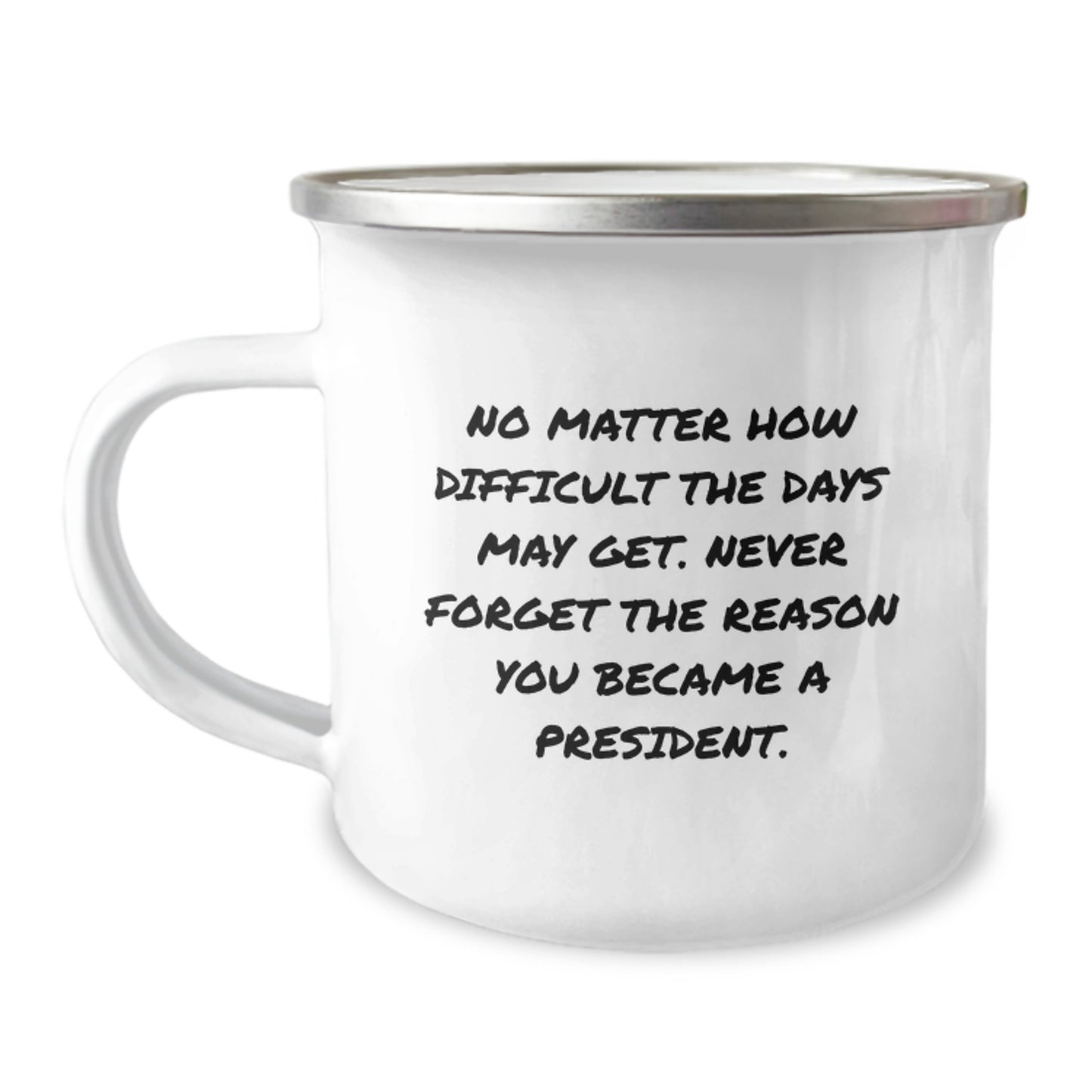 President Camping Mug - Funny Quote to Inspire Presidents, Unique Gifts from Men for Presidents, Christmas Unique Gifts for Men - Image 1