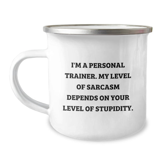 Funny Personal Trainer Gifts for Men, Christmas Unique Gifts from Friends, Inspirational Camping Mug 'I'm A Personal Trainer. My Level Of Sarcasm Depends On Your Level Of Stupidity.' - Image 1