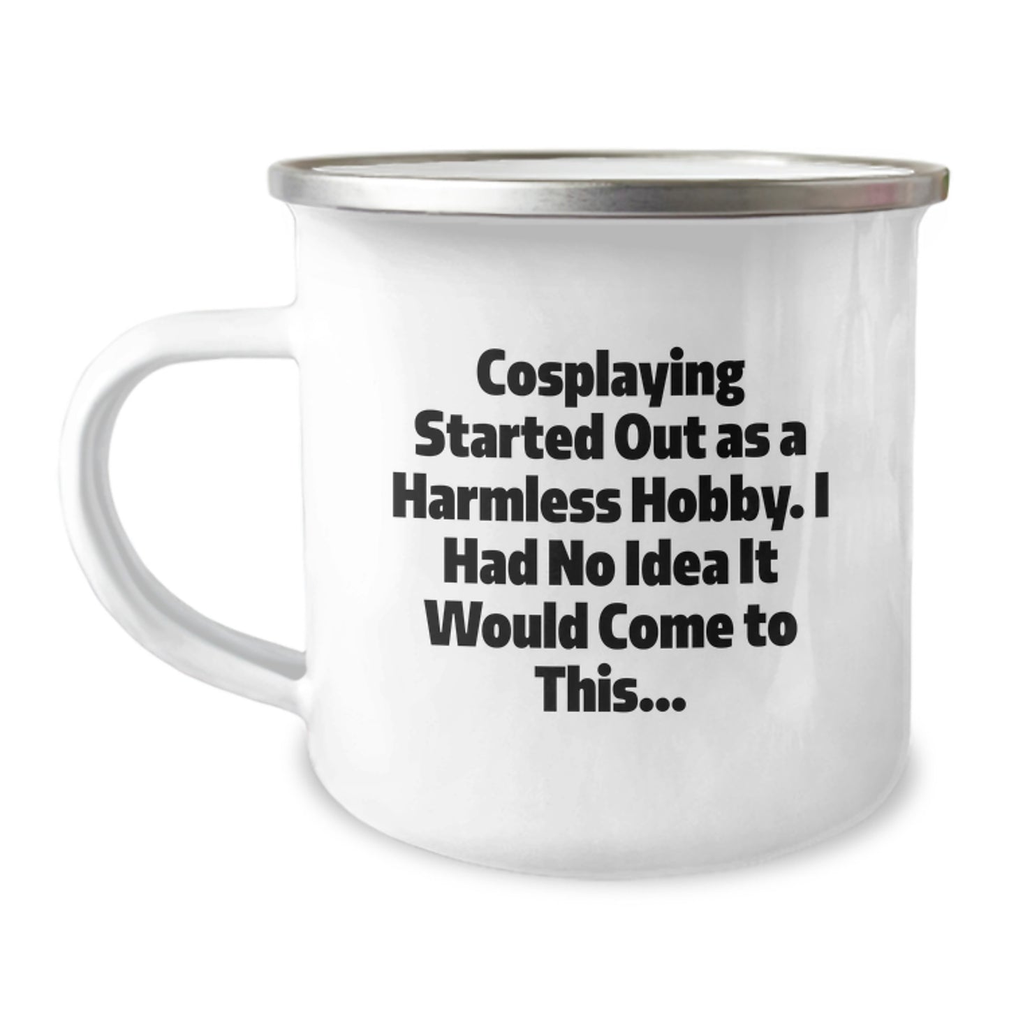 Funny Cosplaying Gifts from Family - Christmas Unique Mug for Cosplaying Enthusiasts, Camping Mug with Inspirational Quote - Image 1