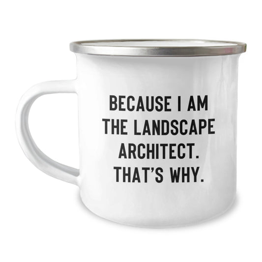 Funny Landscape Architect Gifts from Friends Camping Mug Because I Am The Landscape Architect That's Why Christmas - Image 1