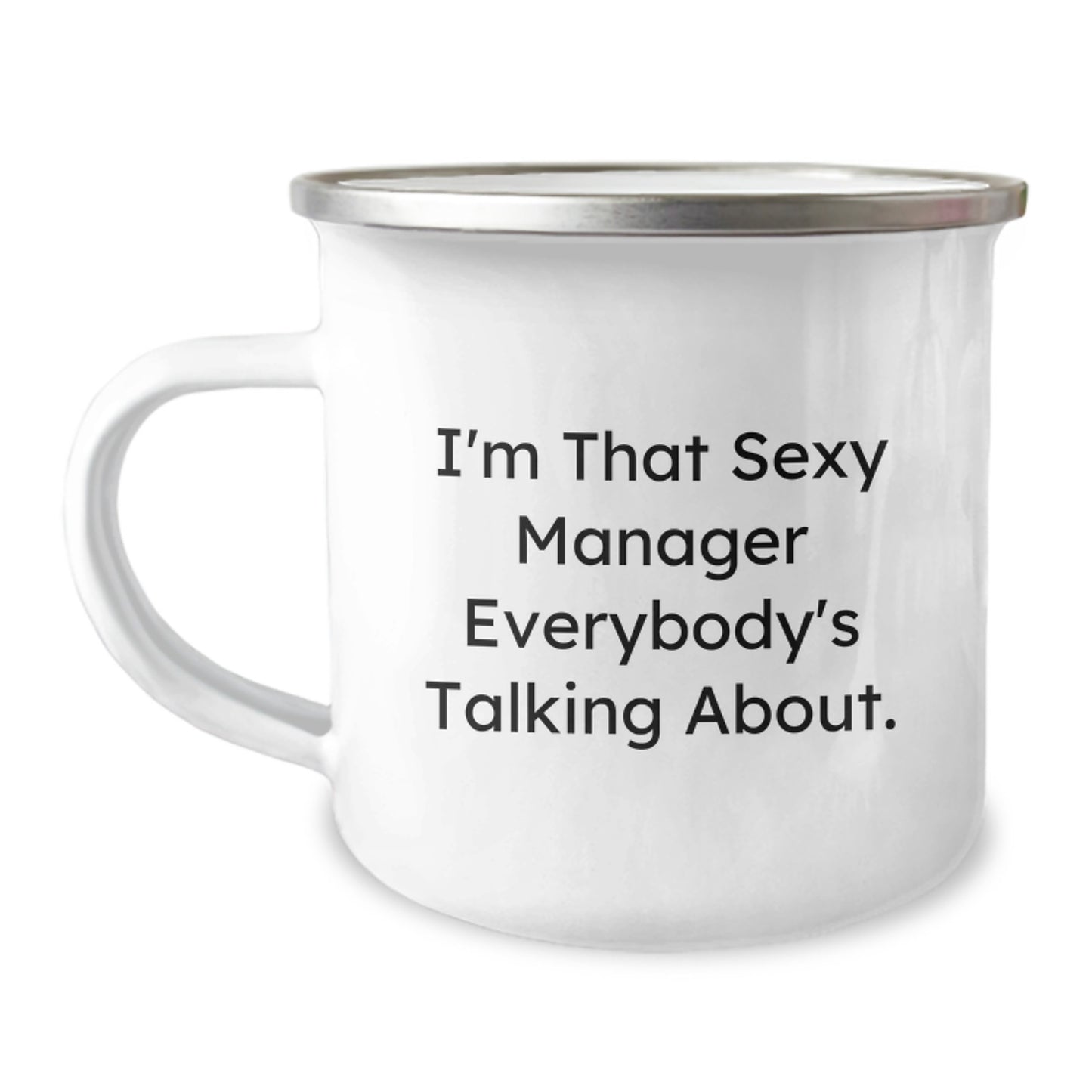 Funny Manager Gifts from Friends, Unique Christmas Unique Gifts for Manager, I'm That 'Sexy' Manager Everybody's Talking About Camping Mug - Image 1
