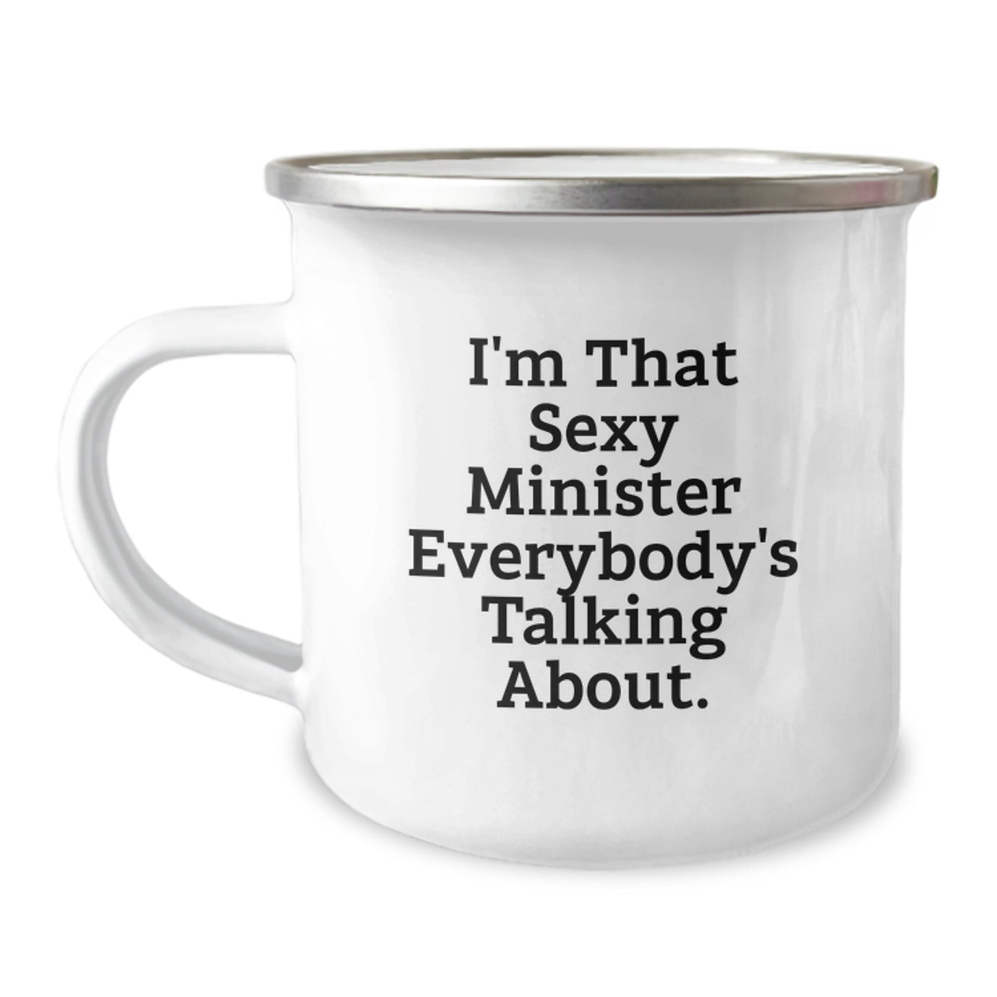 Funny Minister Gifts from Men for Ministers, Unique Christmas Unique Gifts, Camping Mug, I'm That Sexy Minister Everybody's Talking About. - Image 1