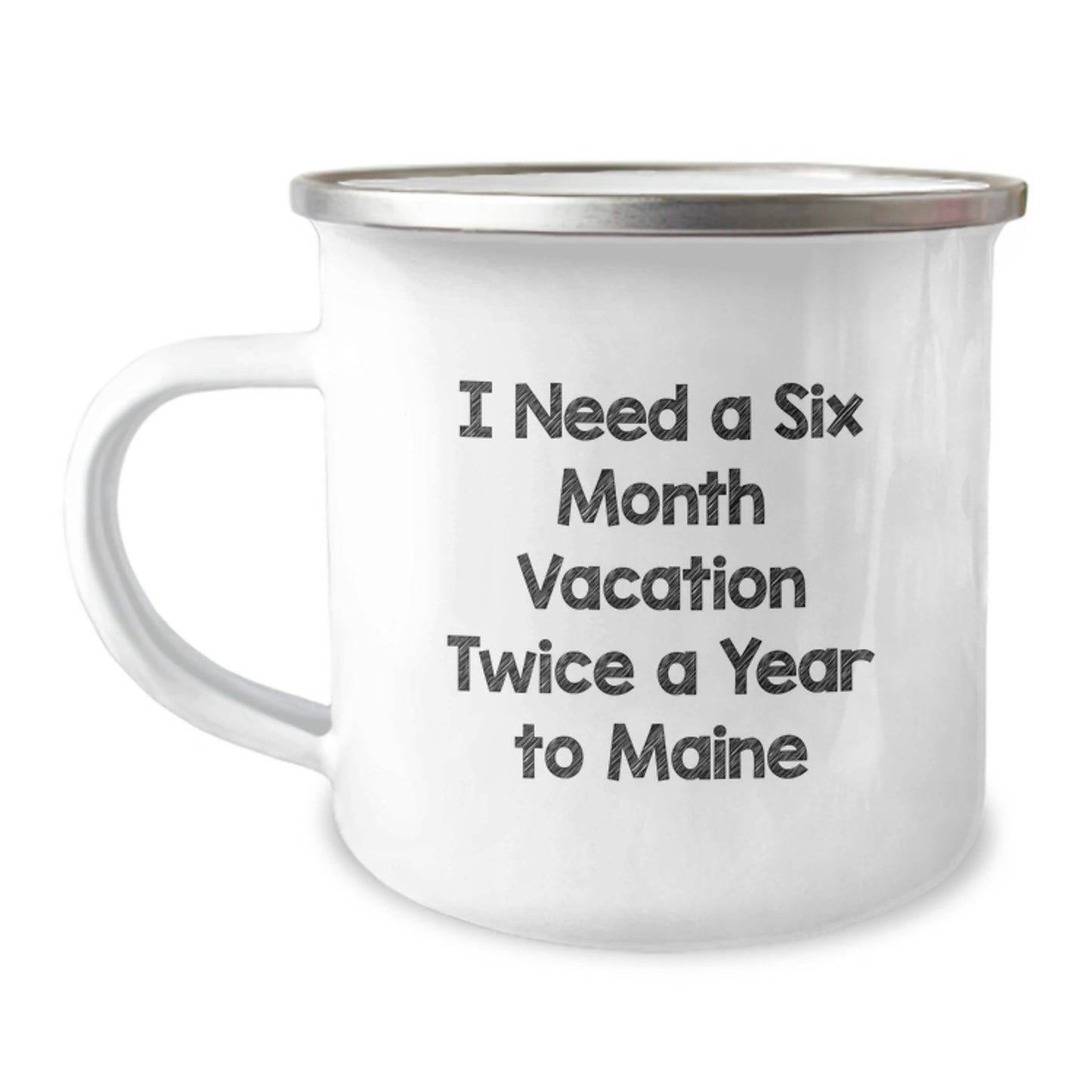 Maine Adventure Gifts from Men to Friends, 'I Need A Six Month Vacation Twice A Year To Maine' Christmas Unique Camping Mug - Image 1