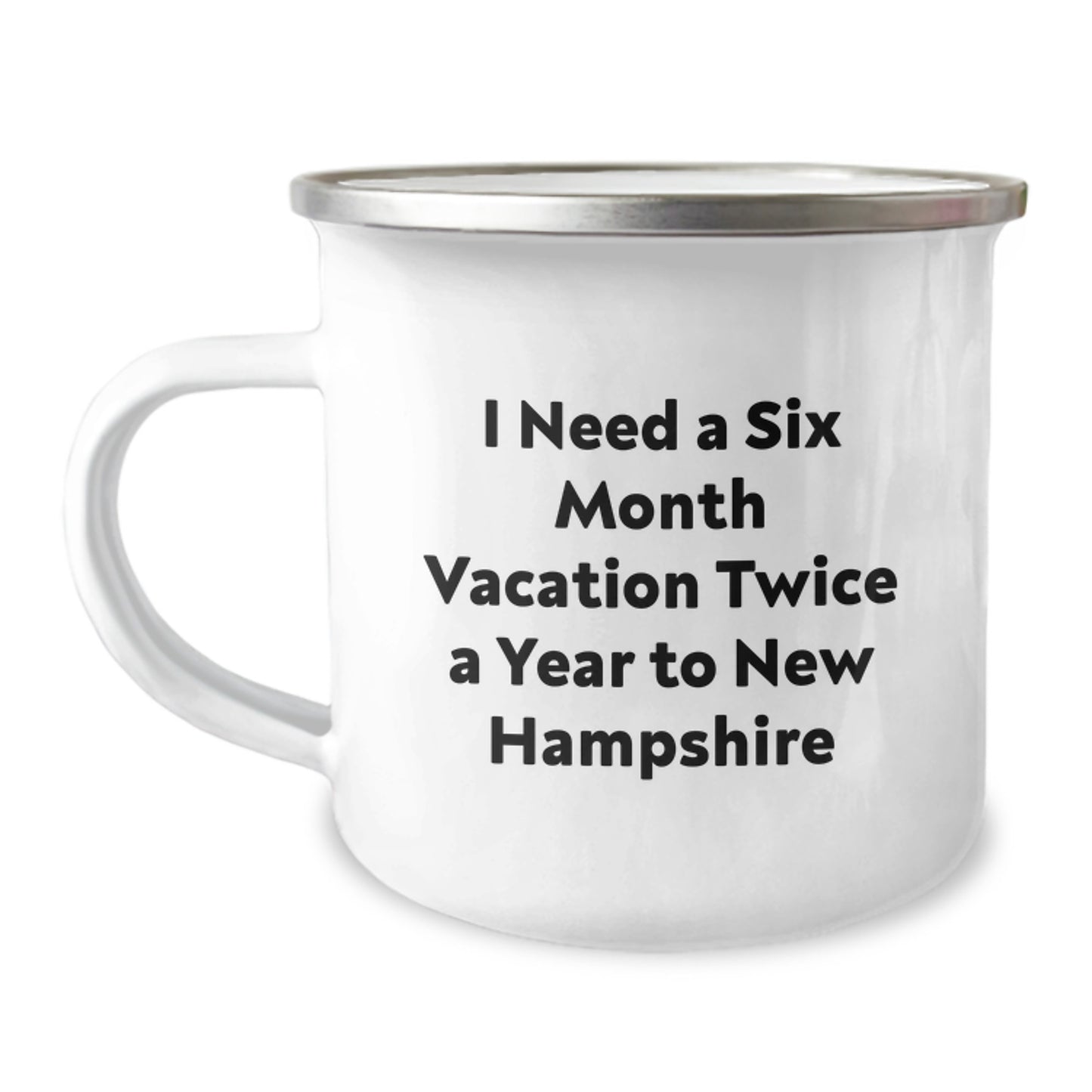 New Hampshire Camping Mug - 'I Need A Six Month Vacation Twice A Year To New Hampshire' Funny Quote, Gifts from Men to Friends, Family, Coworkers for Christmas Unique Presents - Image 1