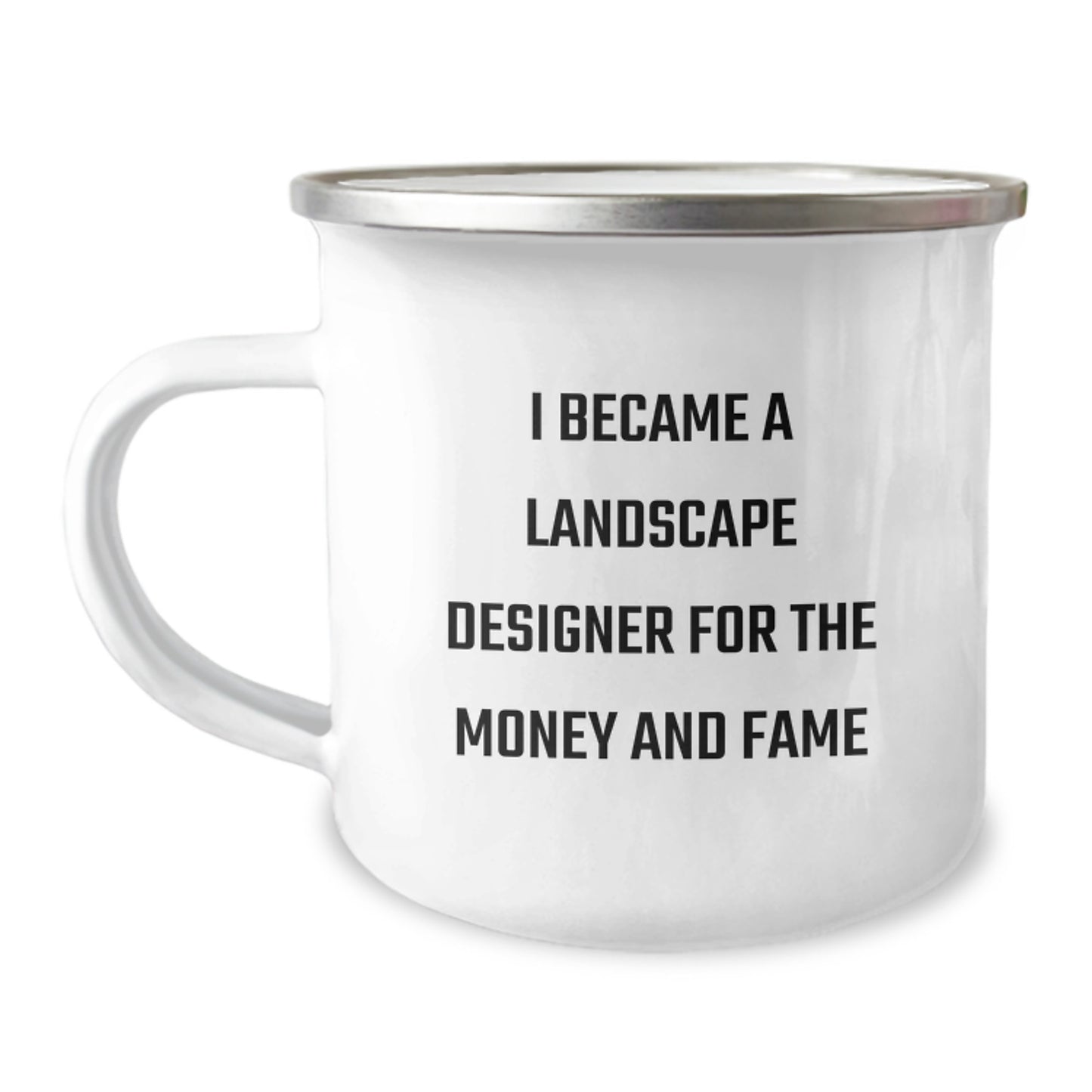 Funny Landscape Designer Gifts from Friends for Men - 'I Became A Landscape Designer For The Money And Fame' Camping Mug - Unique Christmas Unique Gifts for Him - Image 1