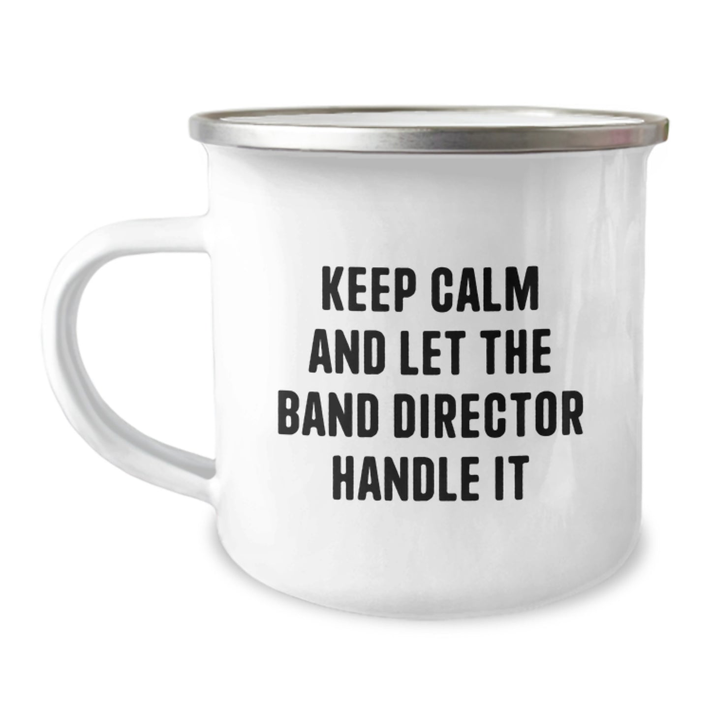 Funny Band Director Gifts, Christmas Unique Gifts from Friends to Band Director, Camping Mug with 'Keep Calm And Let The Band Director Handle It' Quote, 12 oz Stainless Steel Mug - Image 1