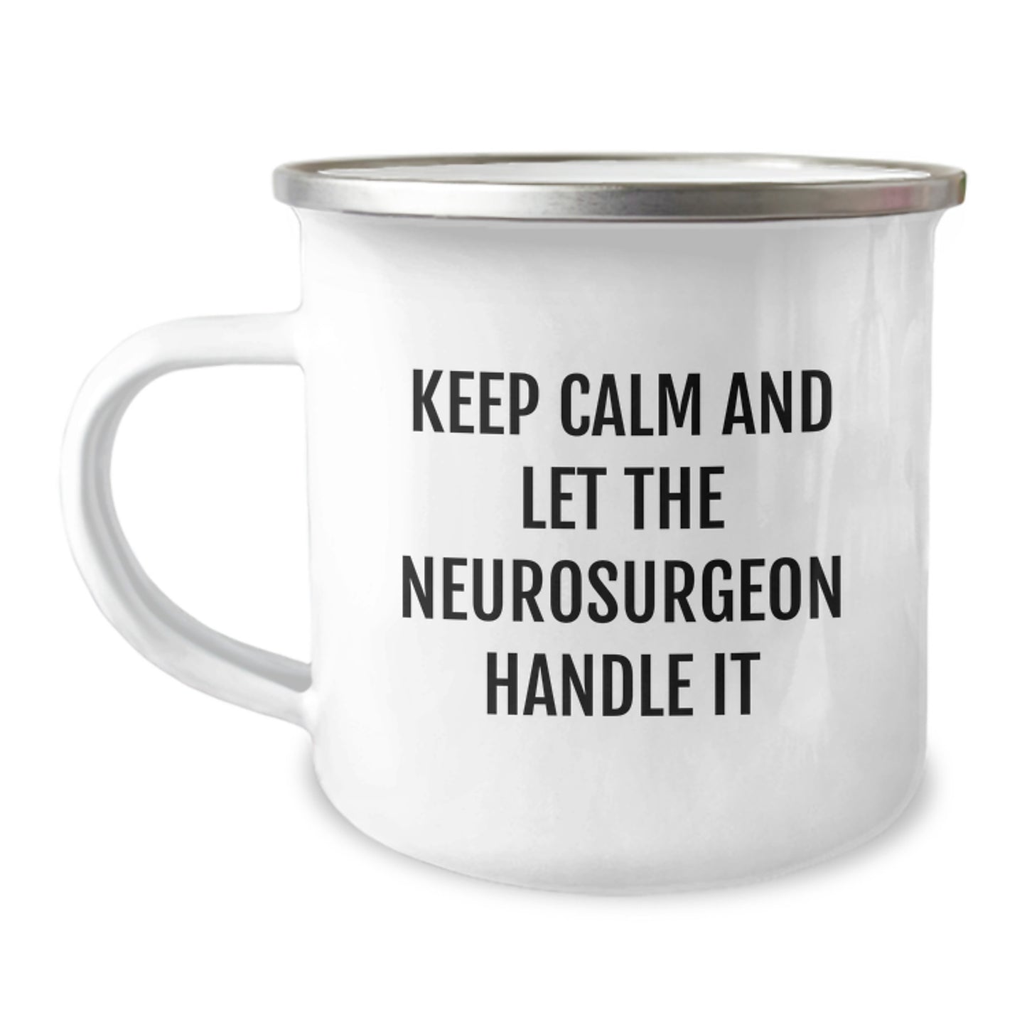 Funny Neurosurgeon Gifts for Him from Friends - Keep Calm And Let The Neurosurgeon Handle It Camping Mug, Christmas Unique Gifts for Men - Image 1