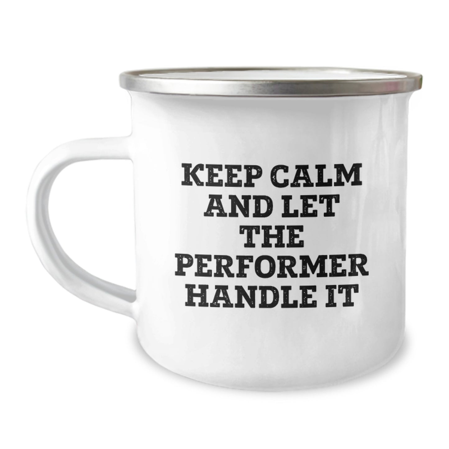 Funny Keepsake Gifts from Friends for Performer, Cute Camping Mug with Keep Calm And Let The Performer Handle It Quote, Christmas Unique Gifts for Men - Image 1