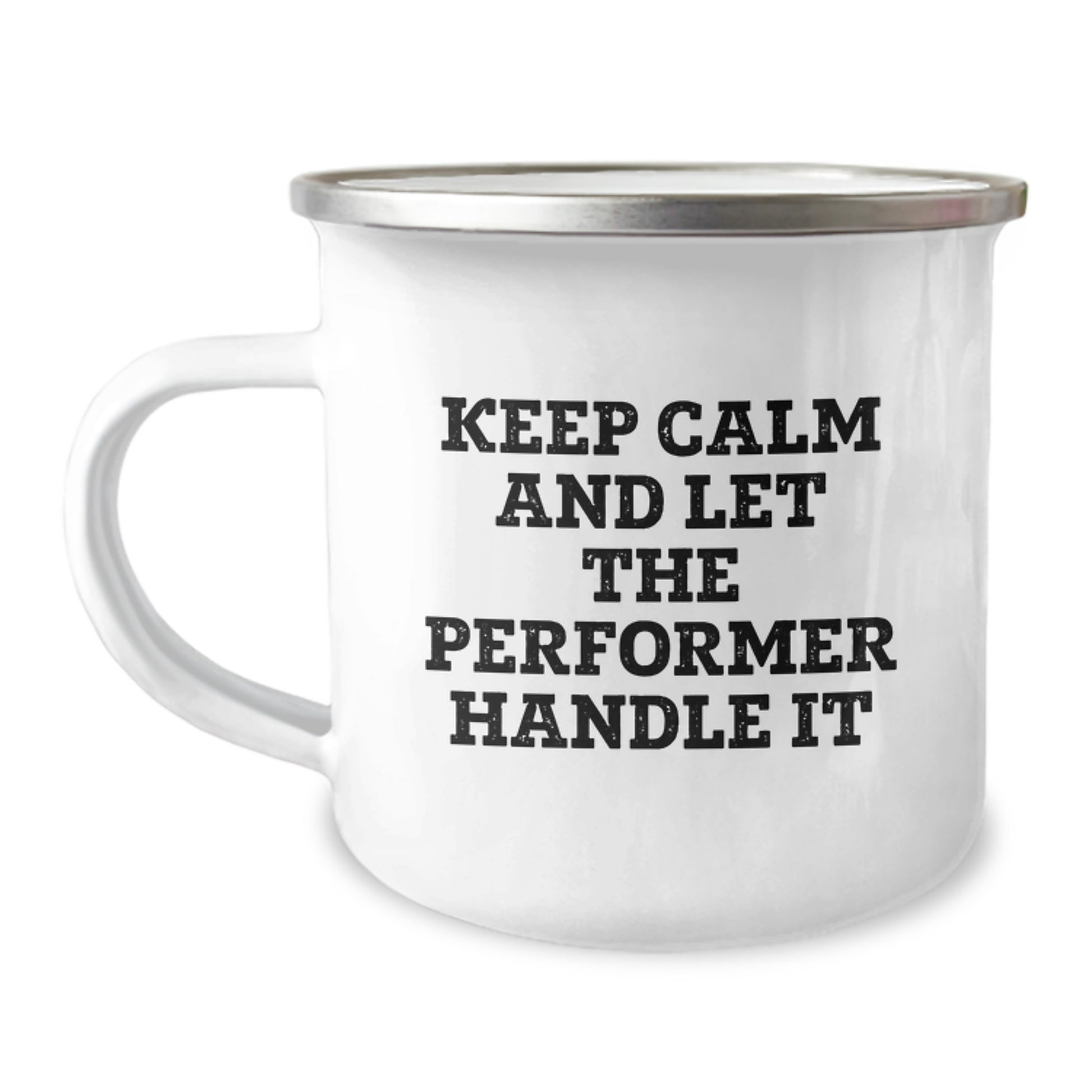 Funny Keepsake Gifts from Friends for Performer, Cute Camping Mug with Keep Calm And Let The Performer Handle It Quote, Christmas Unique Gifts for Men - Image 1
