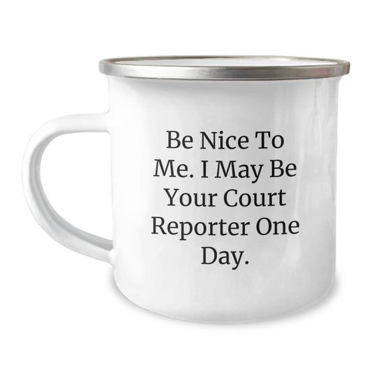 Funny Court Reporter Gifts from Friends, Court Reporter Camping Mug - Be 'Nice' to Me, Unique Christmas Unique Gifts for Men, Women, Court Reporters - Image 1