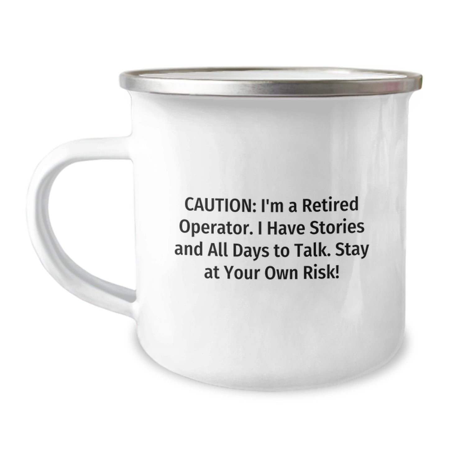 Operator Camping Mug - Funny Gift from Friends for Retired Operator's Birthday, Stay At Your Own Risk! - Image 1