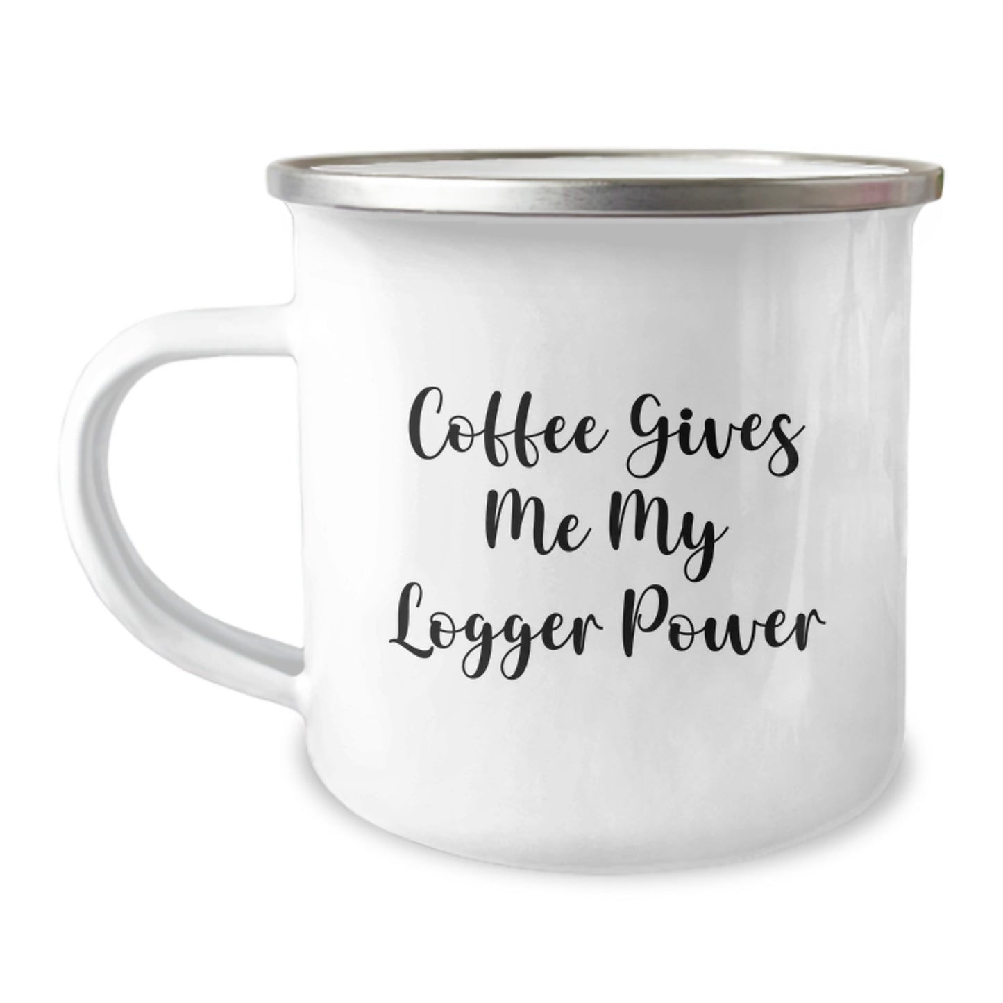 Logger Gifts, Funny Quote Camping Mug, Birthday Unique Gifts from Men to Logger Friends, 12 oz Stainless Steel - Image 1
