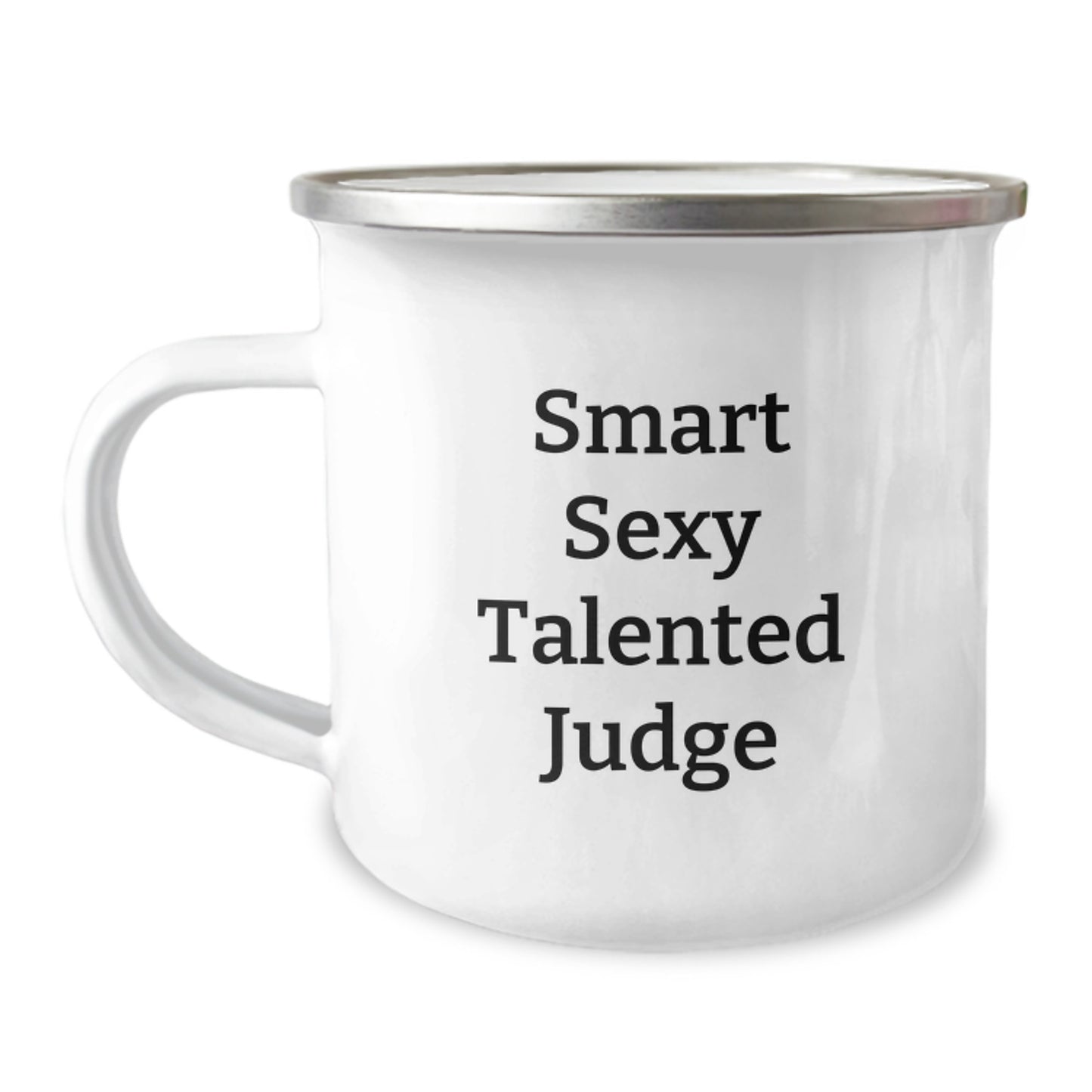 Gifts from Friends for Smart Sexy Talented Judge - Funny Judge Quote Camping Mug, Birthday Unique Gifts for Her/Him - Image 1