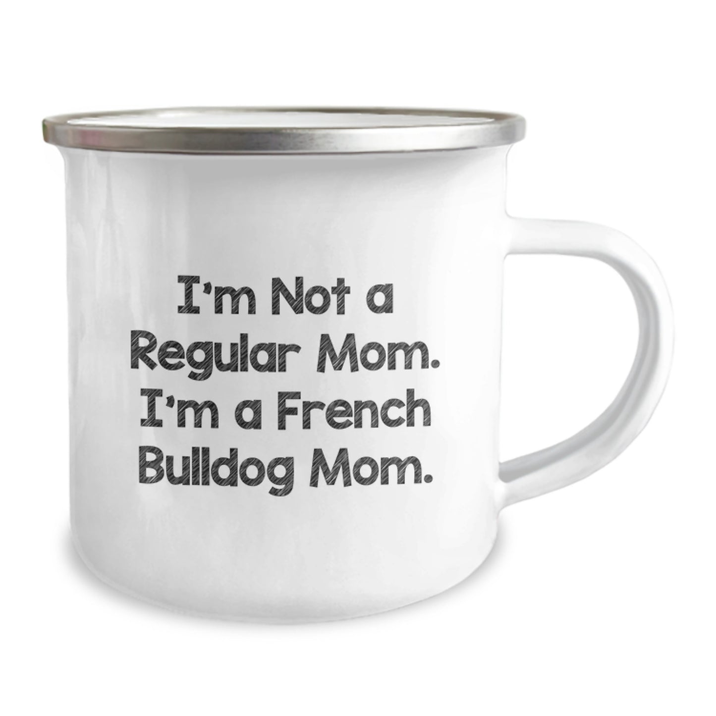 French Bulldog Camping Mug, Funny Quote 'I'm Not A Regular Mom. I'm A French Bulldog Mom.' Gifts from Mom to French Bulldog Lover on Valentine's - Image 2