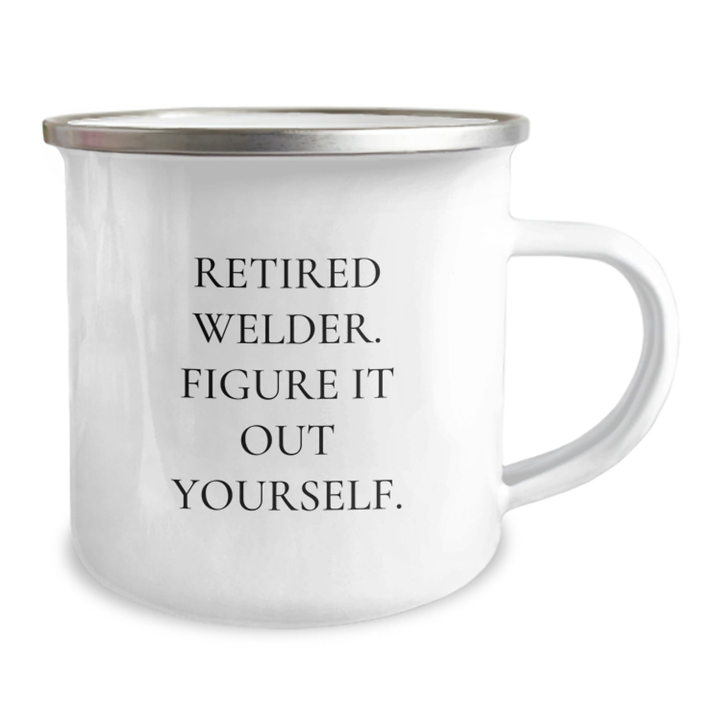 Funny Welder Gifts from Friends - Retired Welder Figure It Out Yourself Camping Mug for Christmas, Unique Mugs for Men, Women, and Coworkers - Image 2