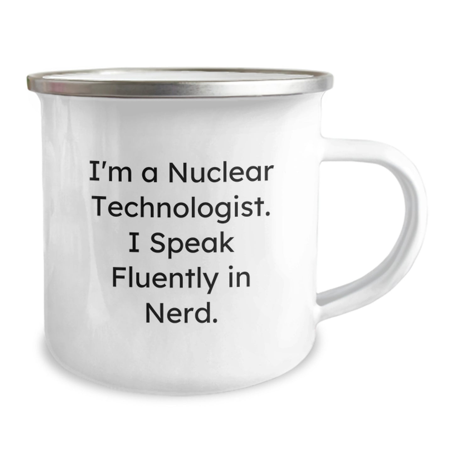 Funny Nuclear Technologist Gifts from Family for Christmas Unique Camping Mug - 'I Speak Fluently In genius' Stainless Steel Enamel Mug - Image 2