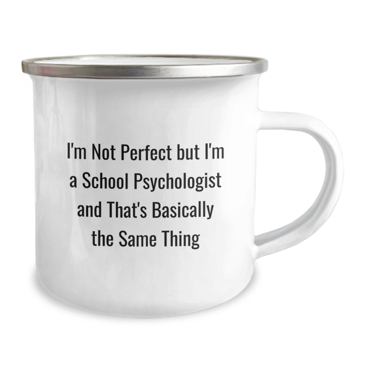 Funny School Psychologist Gifts - Unique Camping Mug for Men - I'm Not Perfect But I'm A School Psychologist And That's Basically The Same Thing Humor - Image 2
