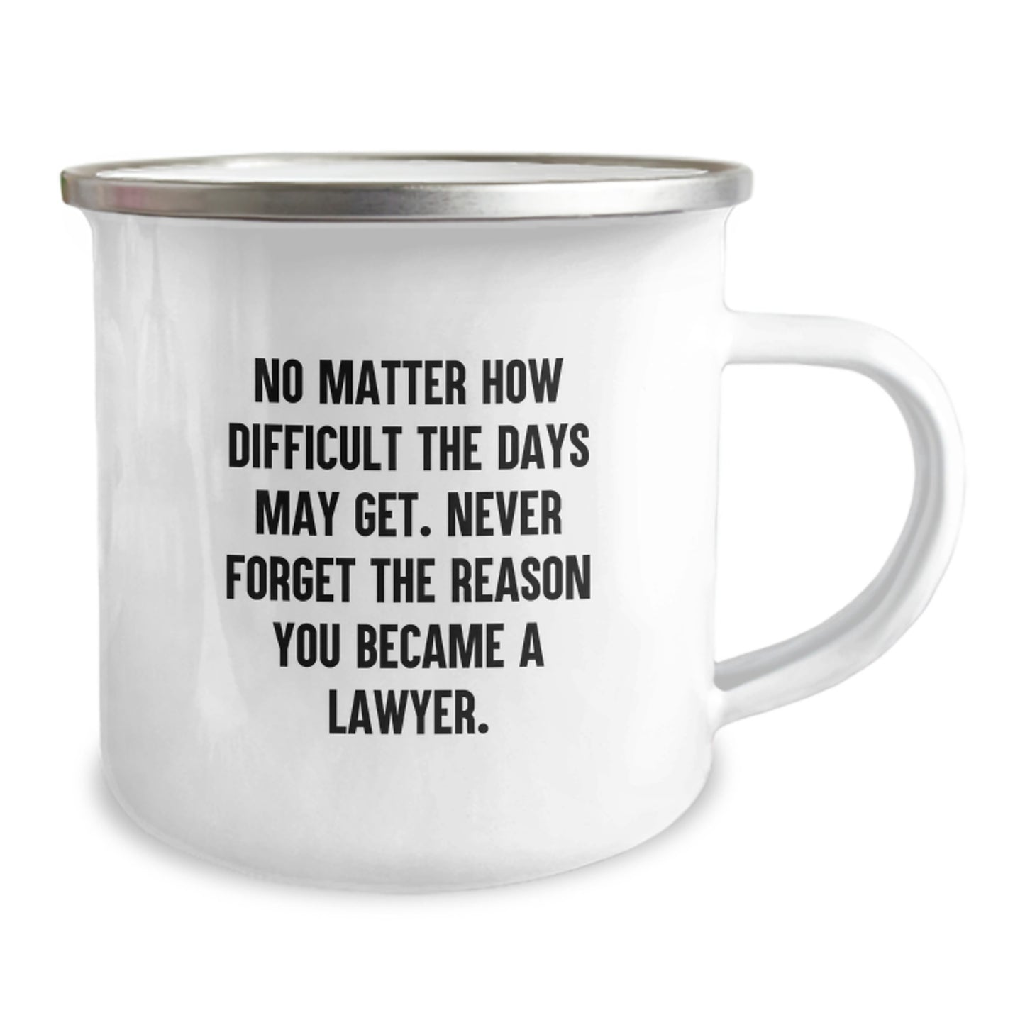 Funny Lawyer Gifts for Men - No Matter How Difficult, Never Forget Reason - Camping Mug, Unique Christmas Unique Gifts from Friends to Lawyer - Image 2