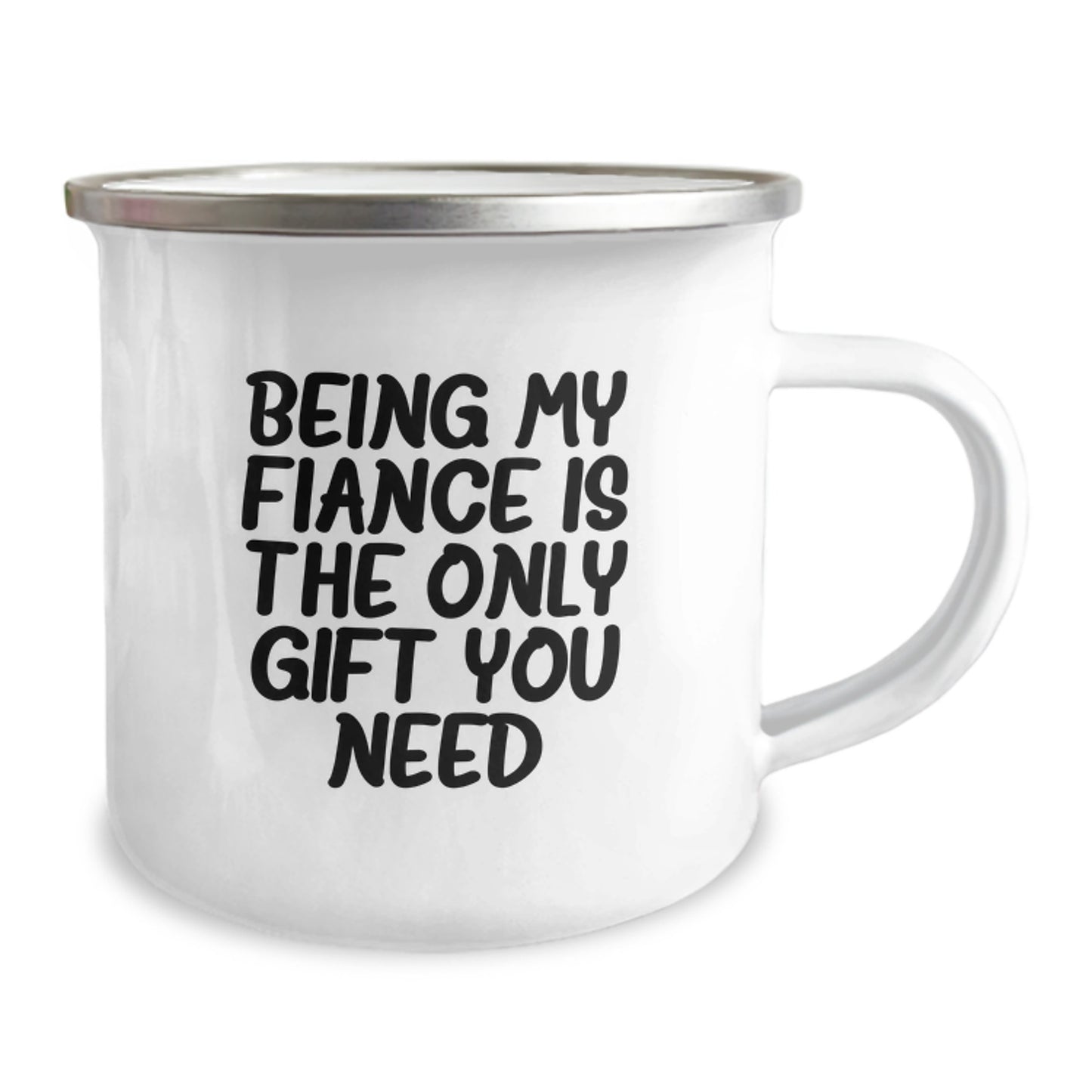 Funny Fiance Gifts - Being My Fiance Is The Only Gift You Need, Camping Mug for Birthday, Gifts from Men to Fiance - Image 2