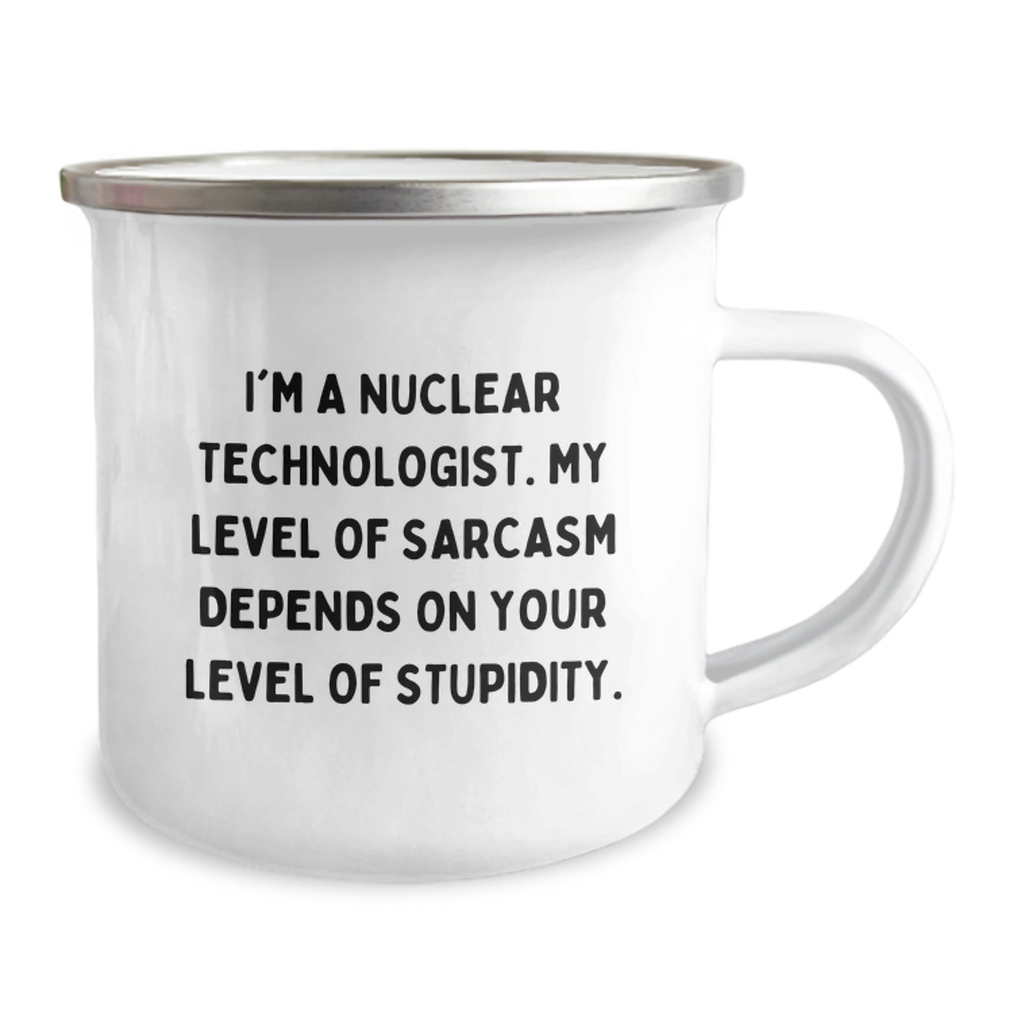 Gifts for the Nuclear Technologist, Funny Sarcasm Mug for Christmas, Camping Mug for Men - Image 2